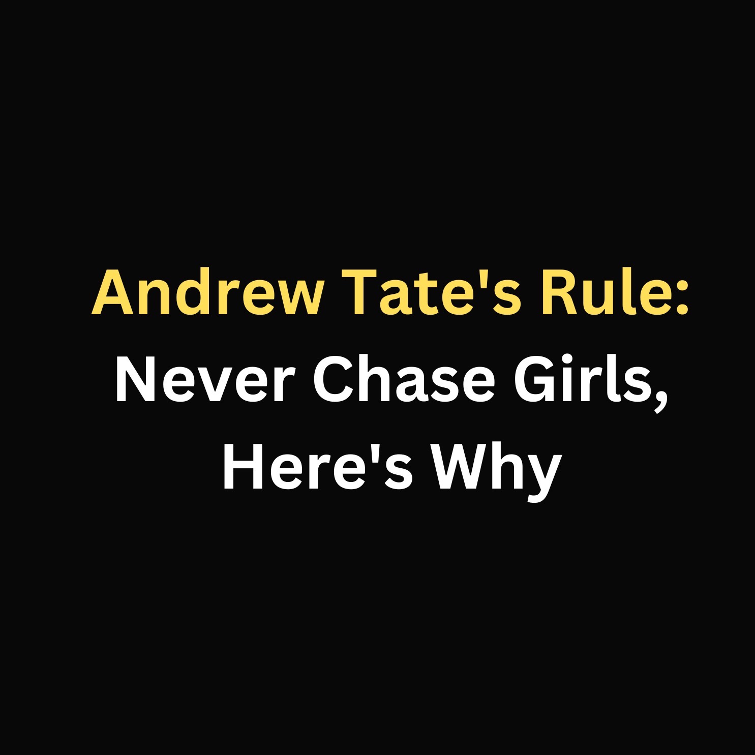 Andrew Tate's Rule: Never Chase Girls, Here's Why episode artwork