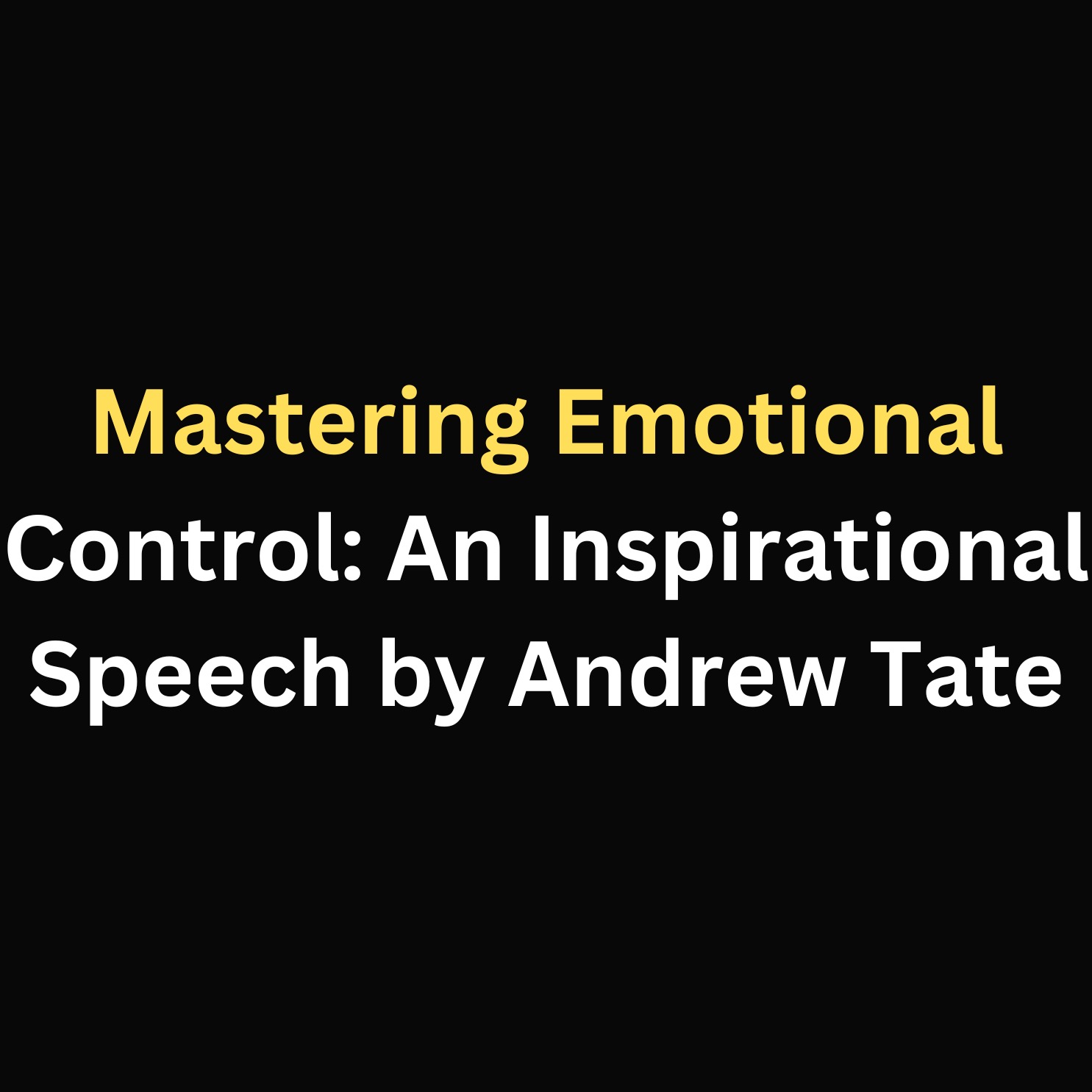 Mastering Emotional Control: An Inspirational Speech by Andrew Tate episode artwork