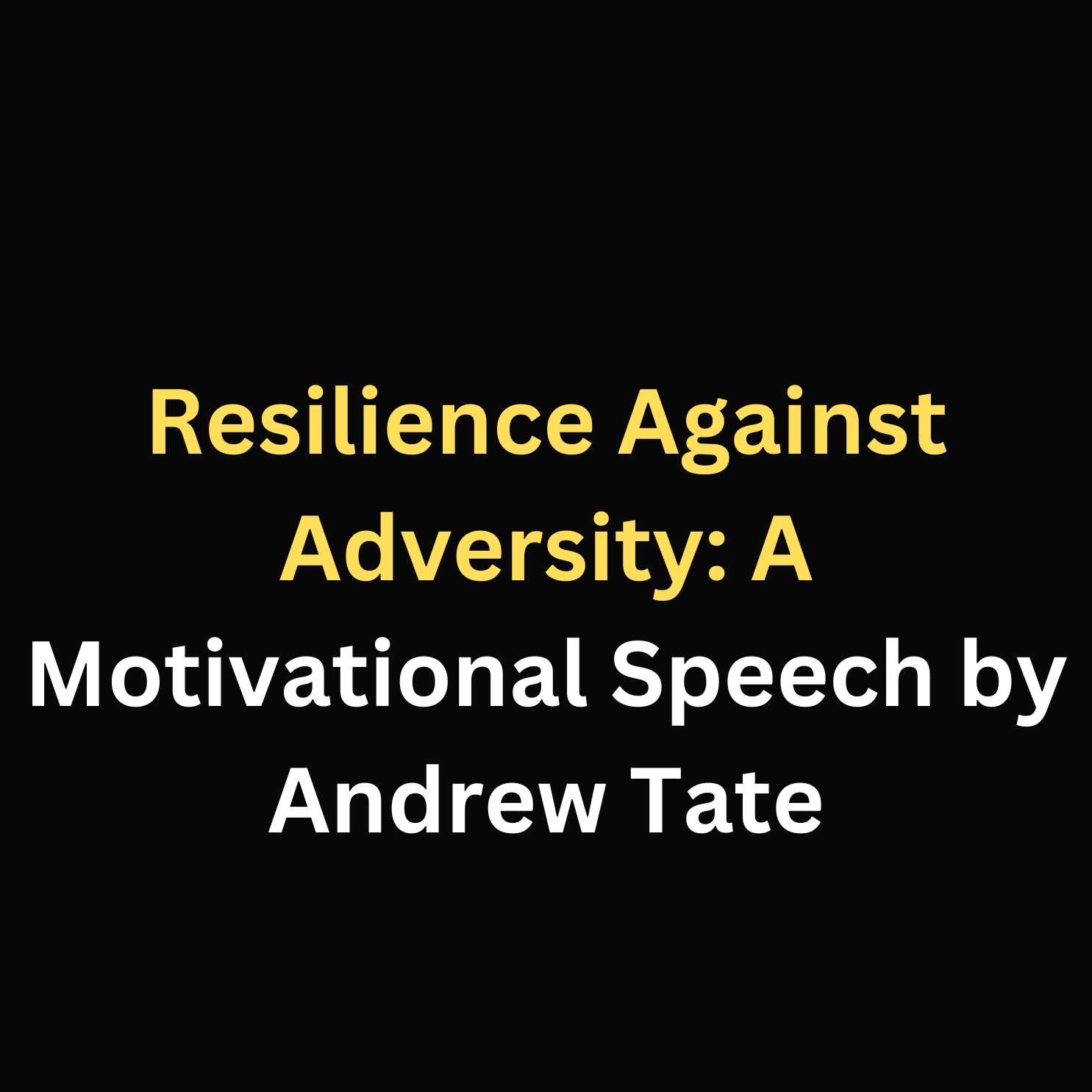 Resilience Against Adversity: A Motivational Speech by Andrew Tate episode artwork
