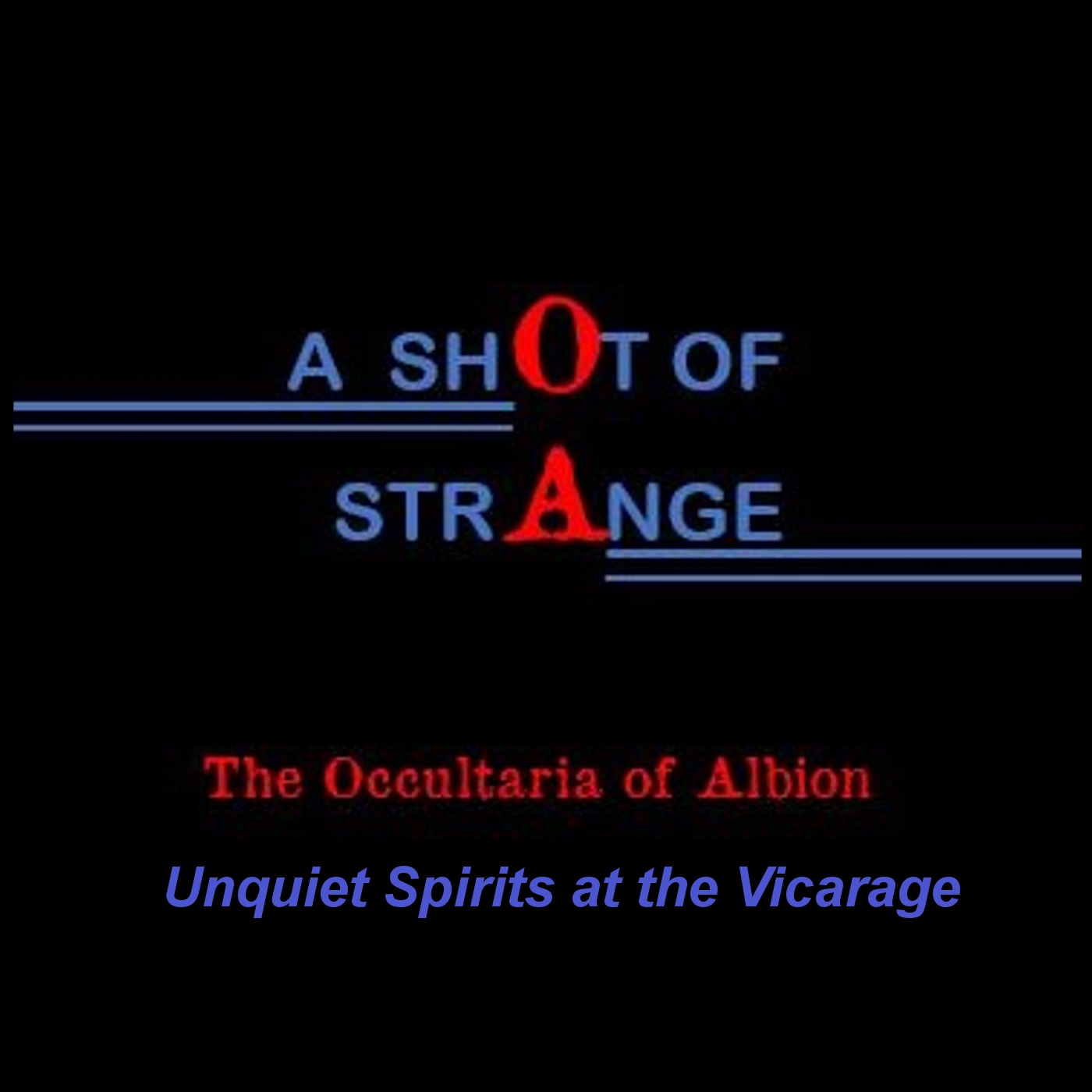 A Shot of Strange: 19. Unquiet Spirits At The Vicarage