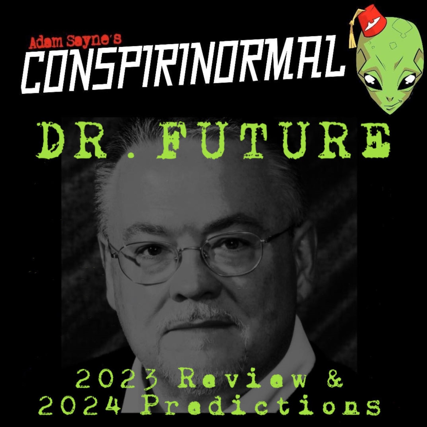 Conspirinormal 467- Dr, Future 15 (Tim Ballard Scandal/ Towards the Future?)