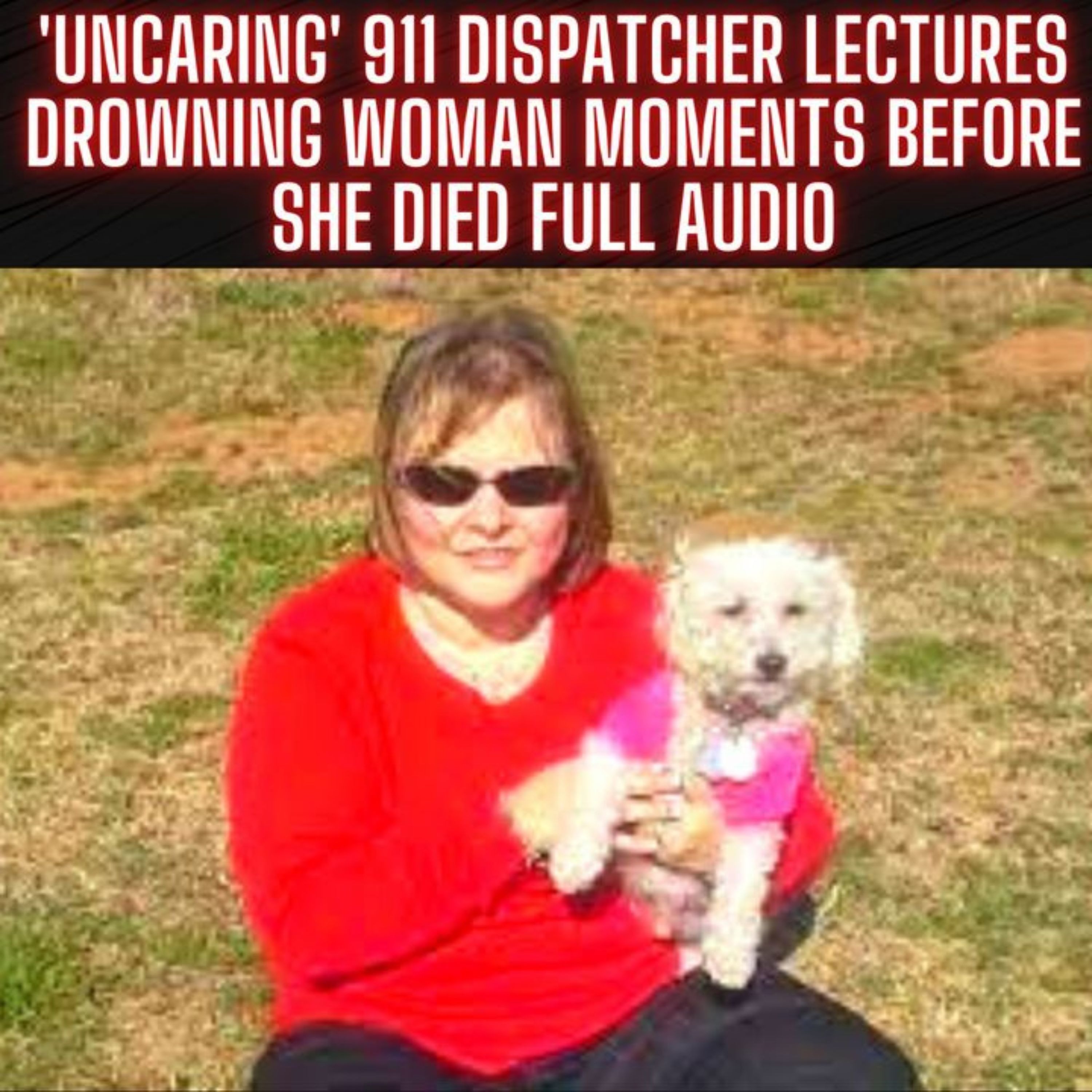 911 Dispatcher Lectures Drowning Woman Moments Before She Died Full Audio By Best Of Reddit