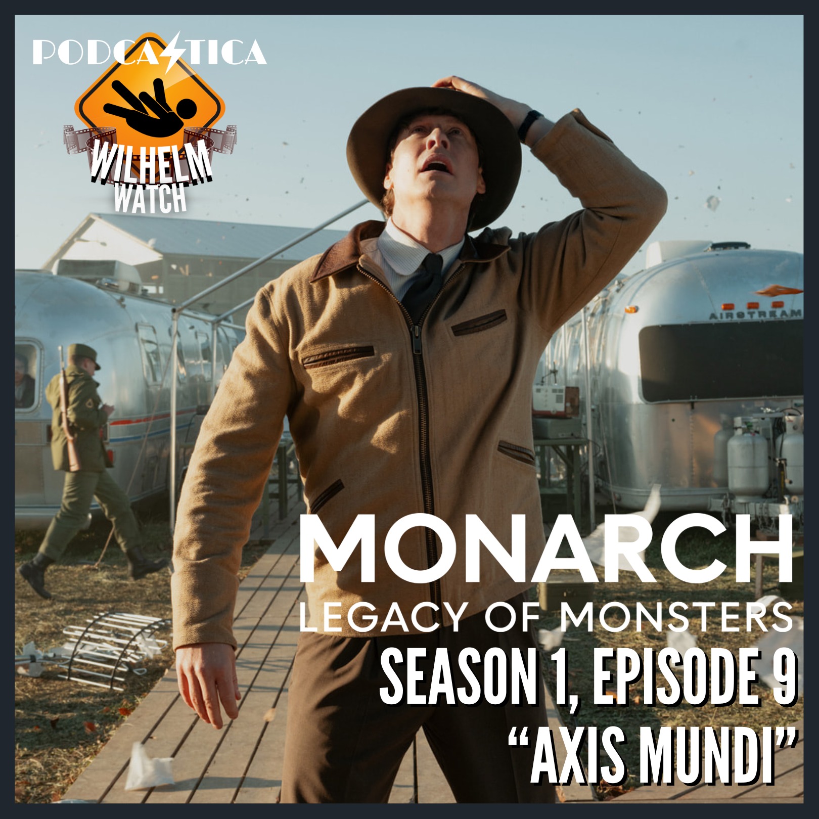 WILHELM WATCH / HOUSE PODCASTICA - Monarch: Legacy of Monsters S01E09 