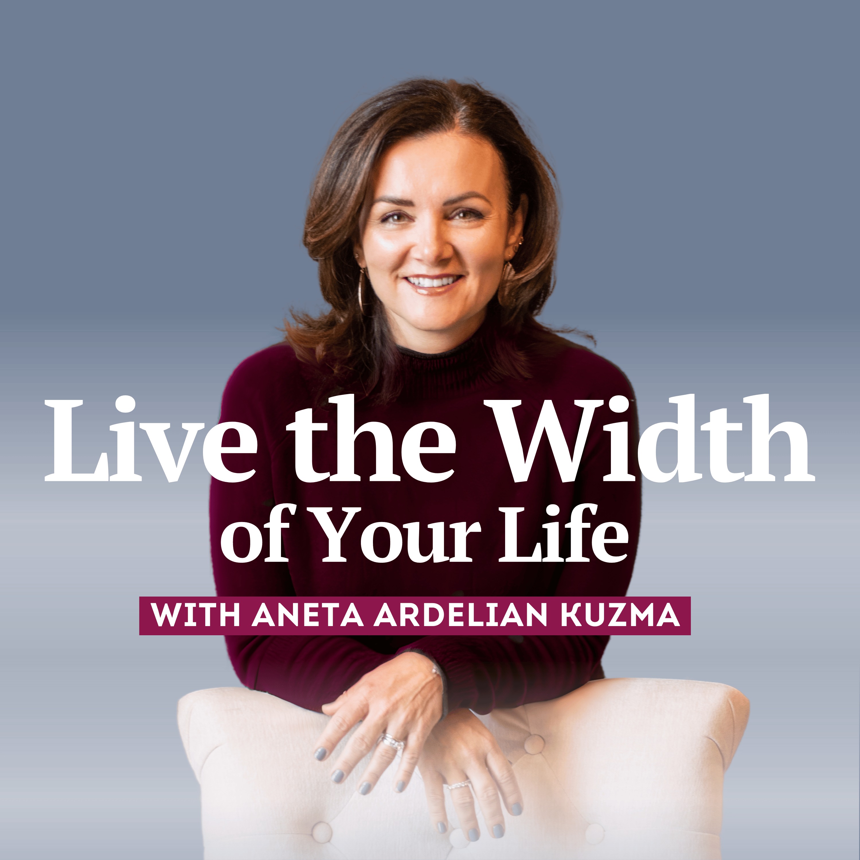 Live the Width of Your Life
