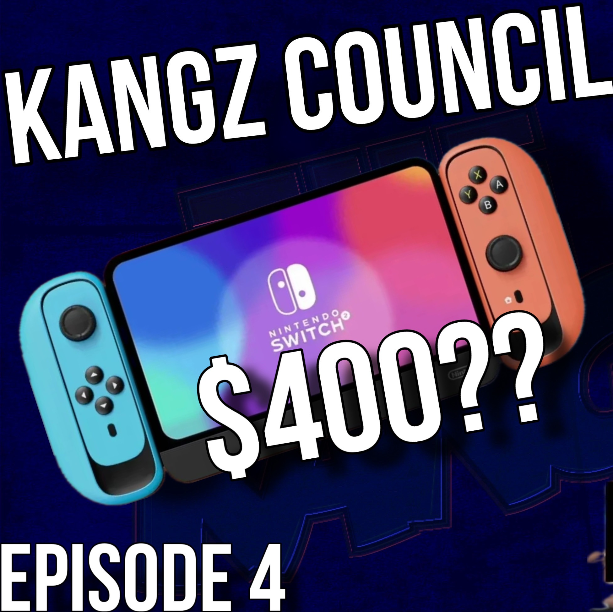 Kangz Council - Episode 4! Should You Get a Switch 2? episode artwork