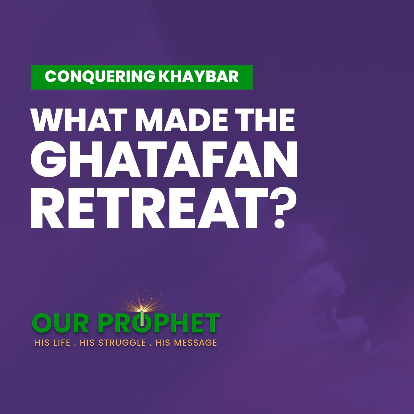 336: Advance towards the Khaybar Forts and the Involvement of Ghatafan | Our Prophet episode artwork