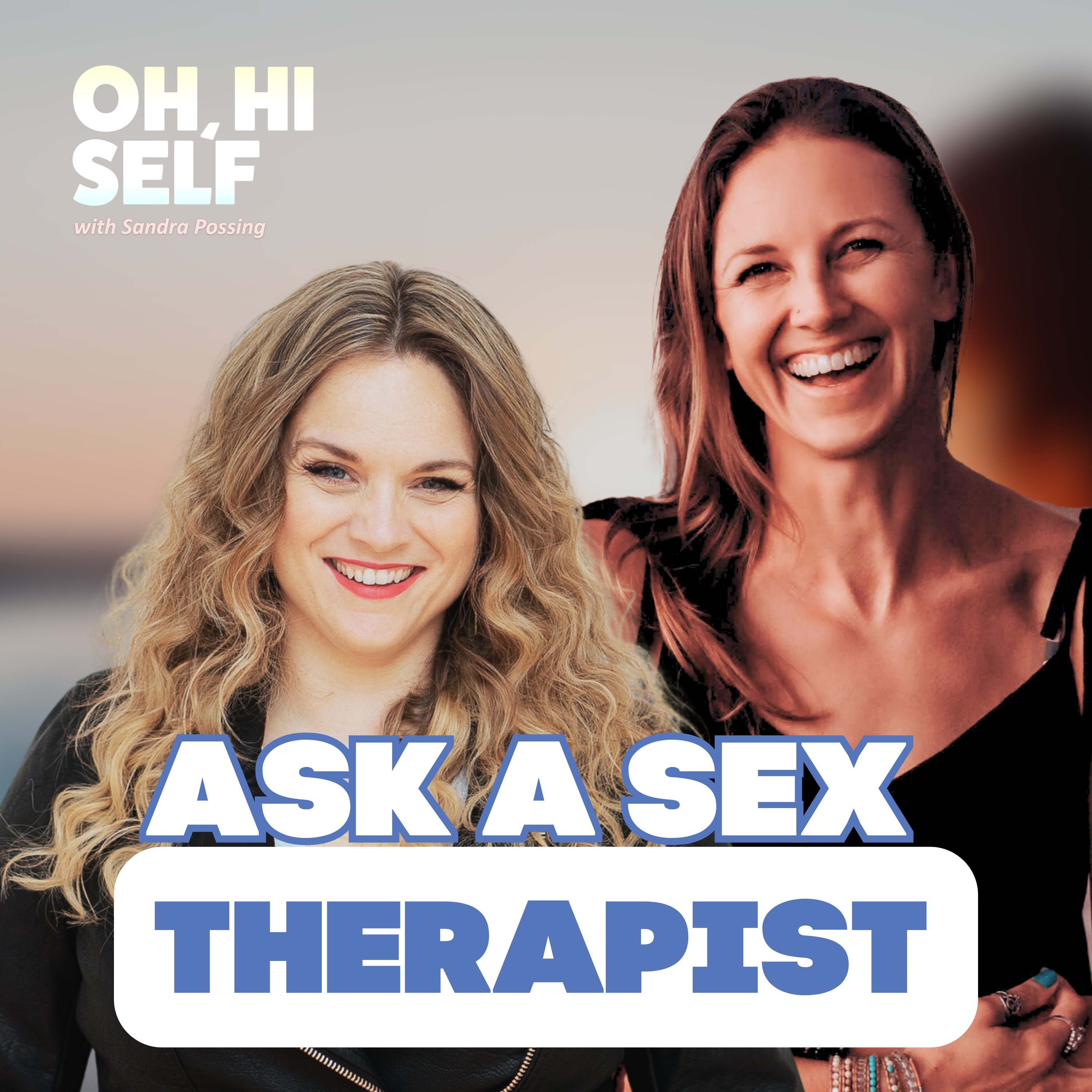 OH, HI SELF w. Sandra Possing