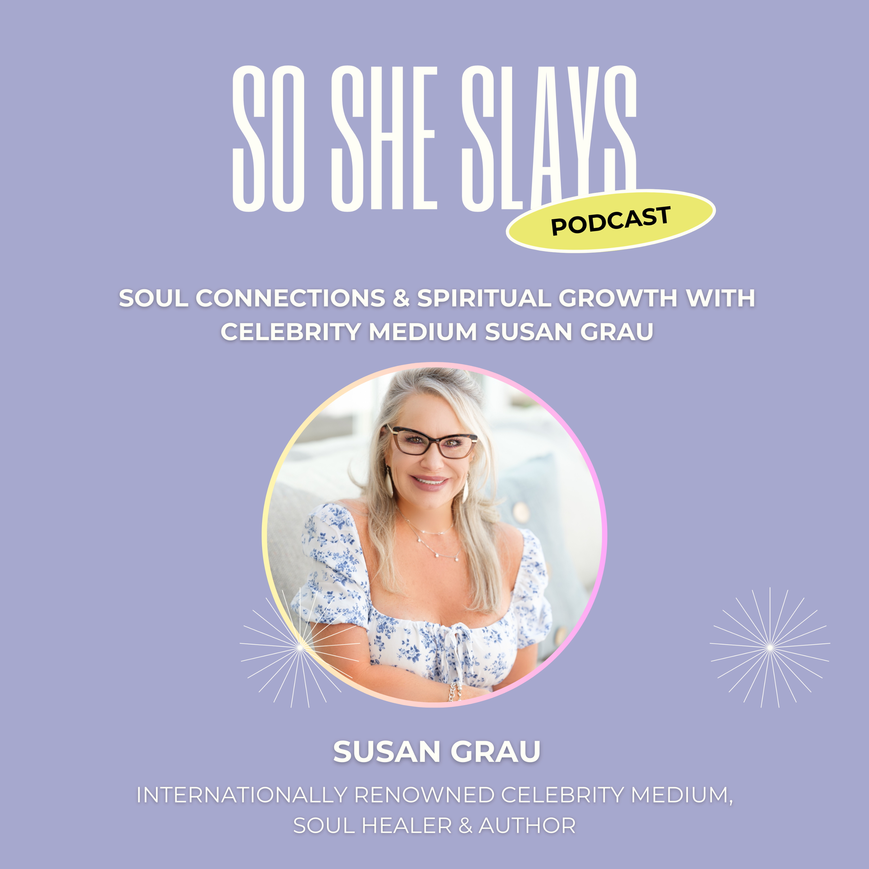 Soul Connections & Spiritual Growth with Celebrity Medium Susan Grau