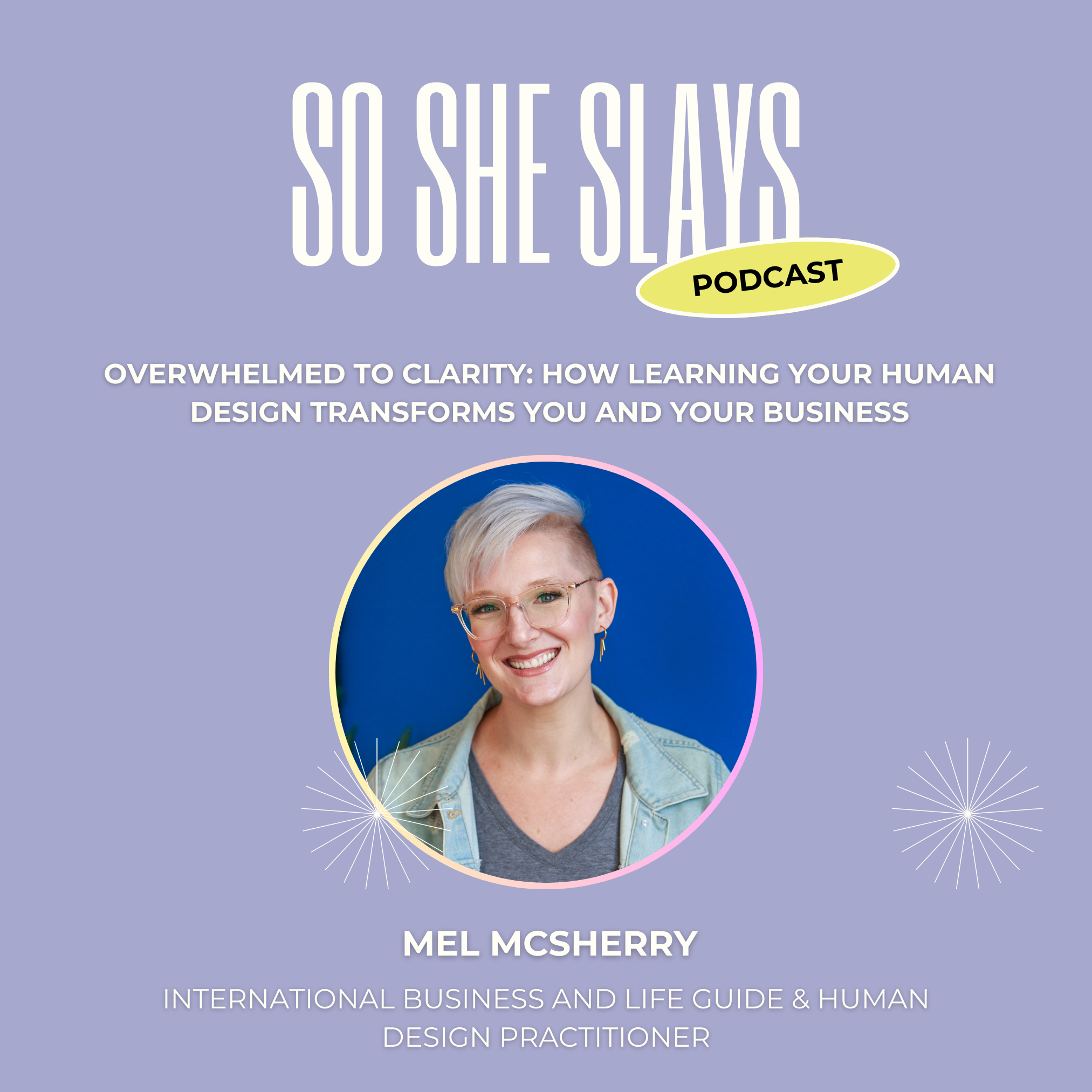 Overwhelmed to Clarity: How Learning Your Human Design Transforms You and Your Business