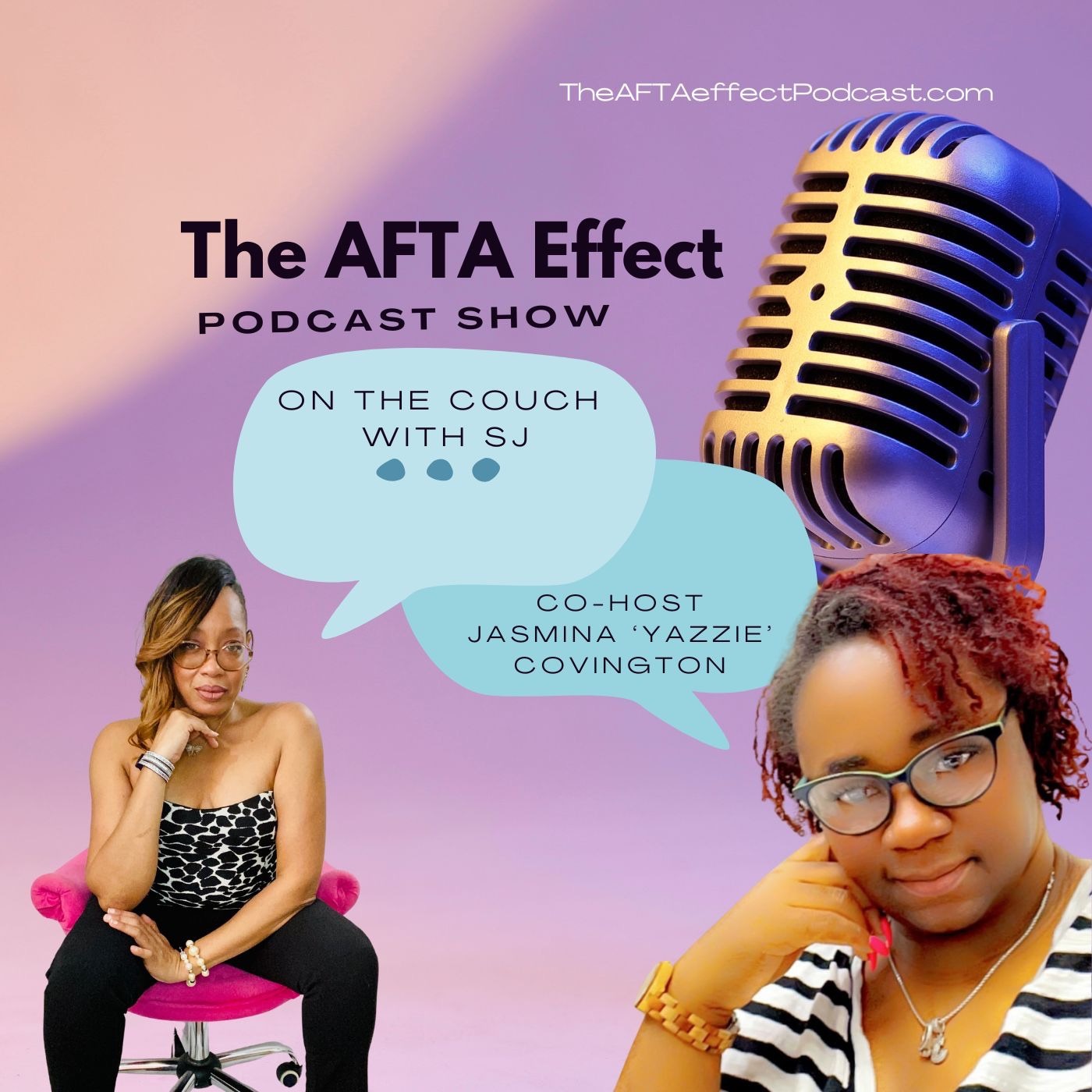 Episode 1: Introduction to The AFTA Effect — The AFTA Effect Podcast Show: On The Couch With Sj and Yazzie cover
