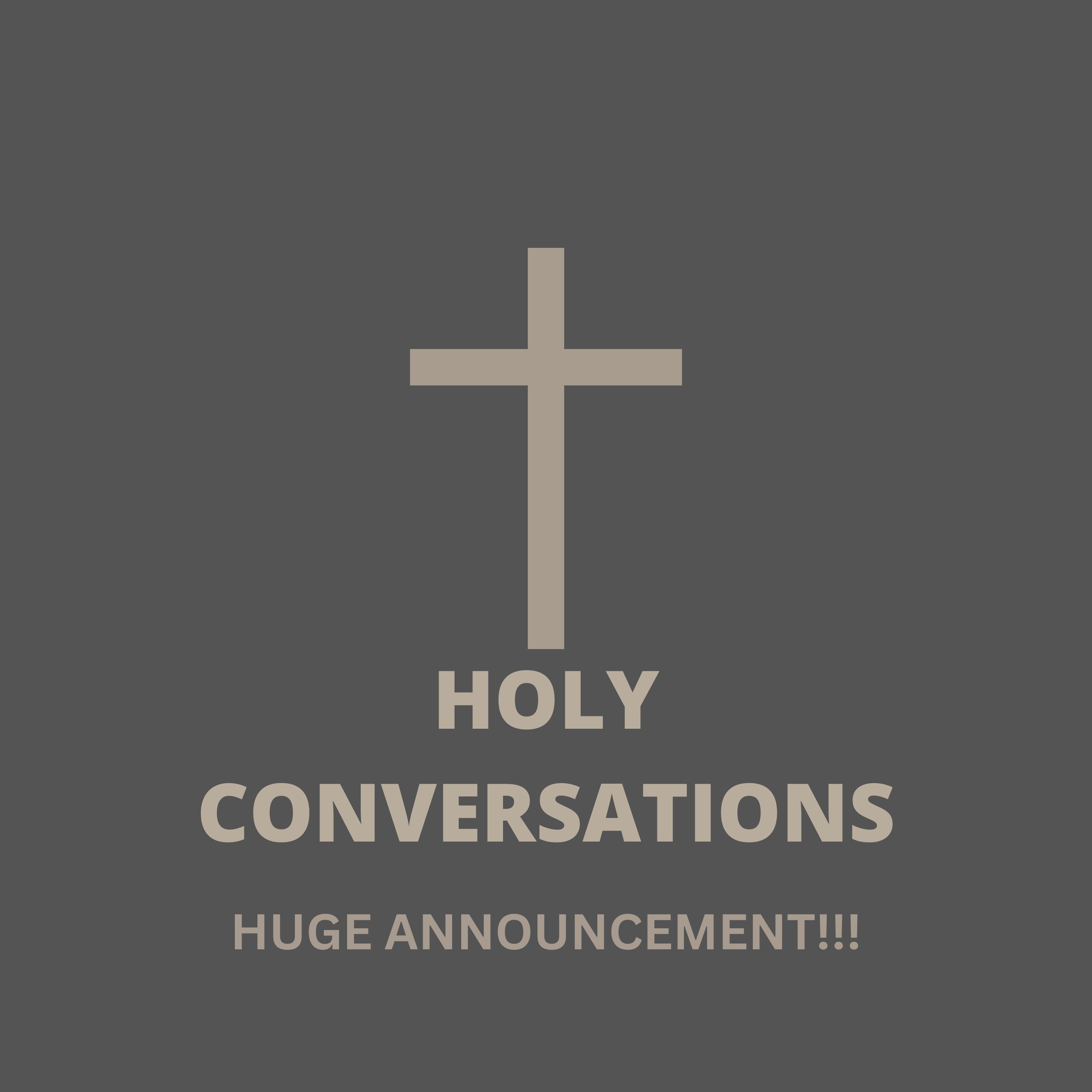 HUGE ANNOUNCEMENT — Holy Conversations cover