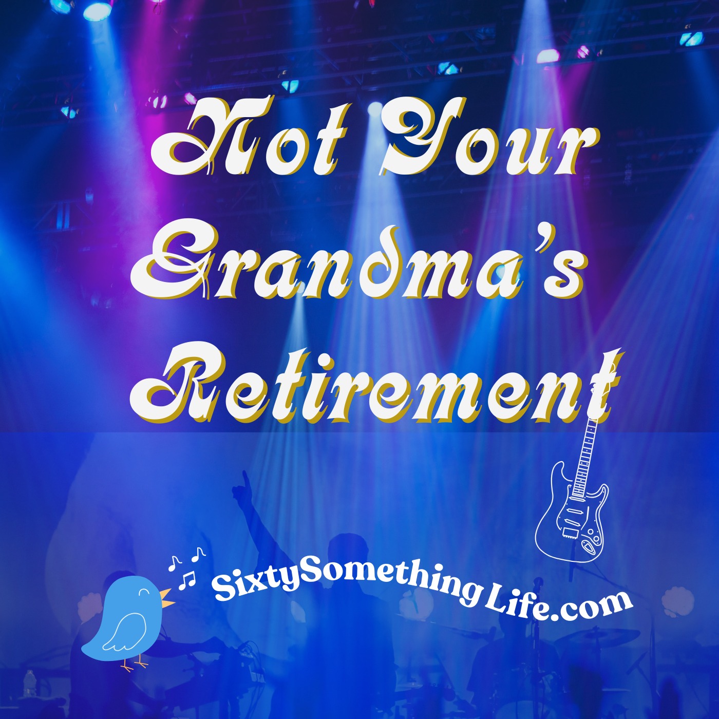 Not Your Grandma's Retirement podcast artwork