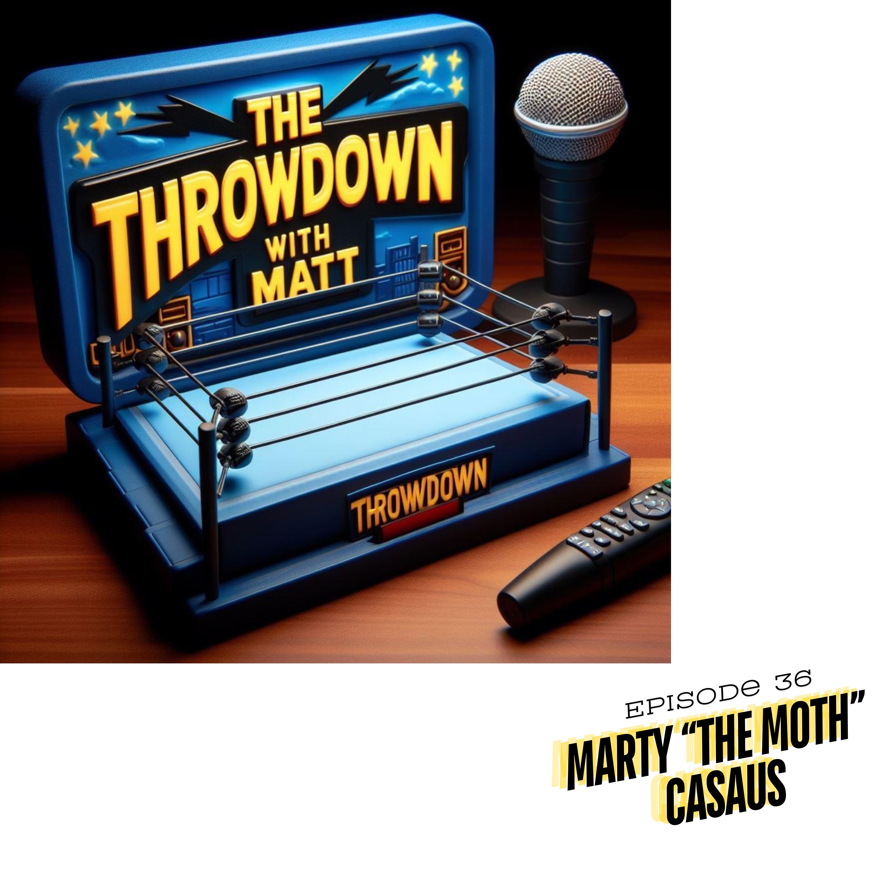 The Throwdown With Matt: Episode 36: Marty "The Moth" Casaus episode artwork
