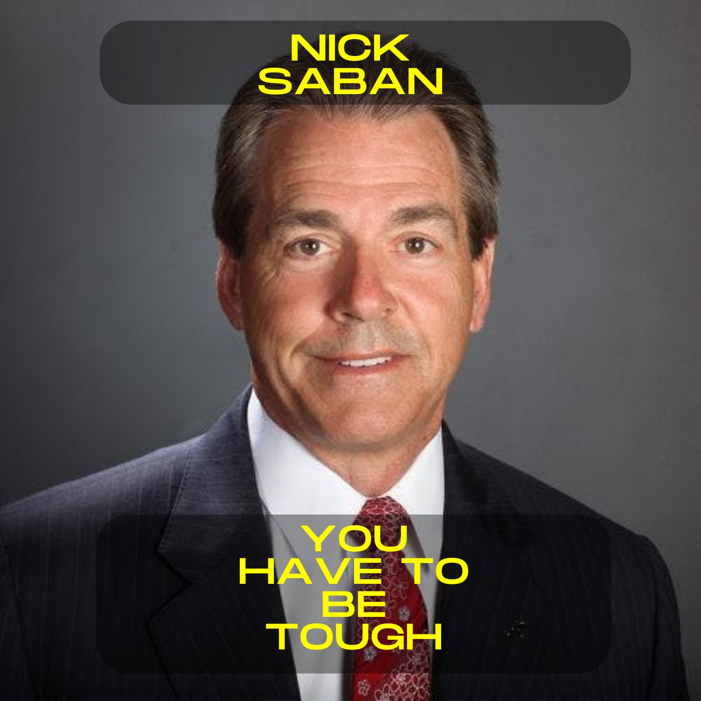 Nick Saban - You have to be tough motivational speech