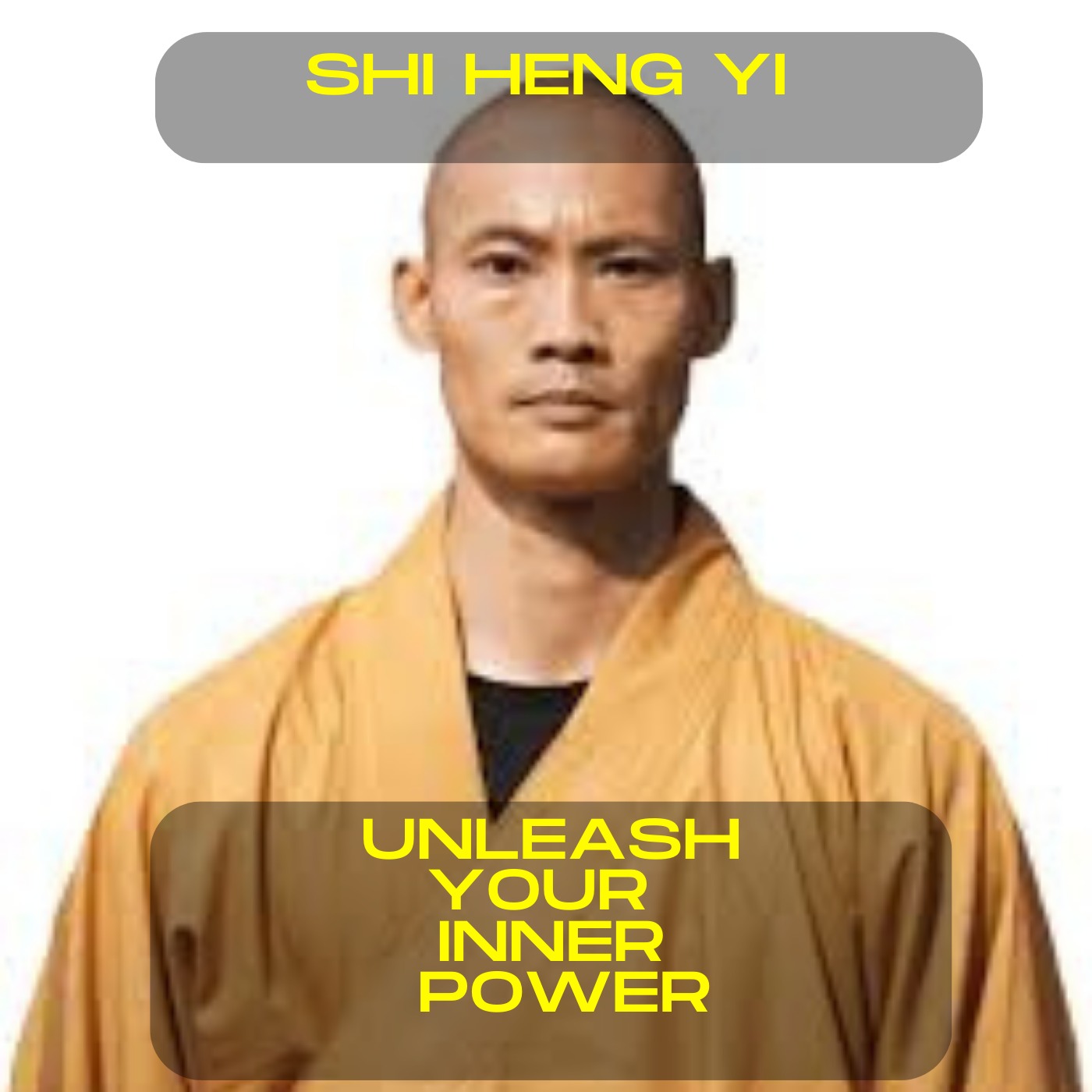 Shi Heng Yi - Unleash your inner power