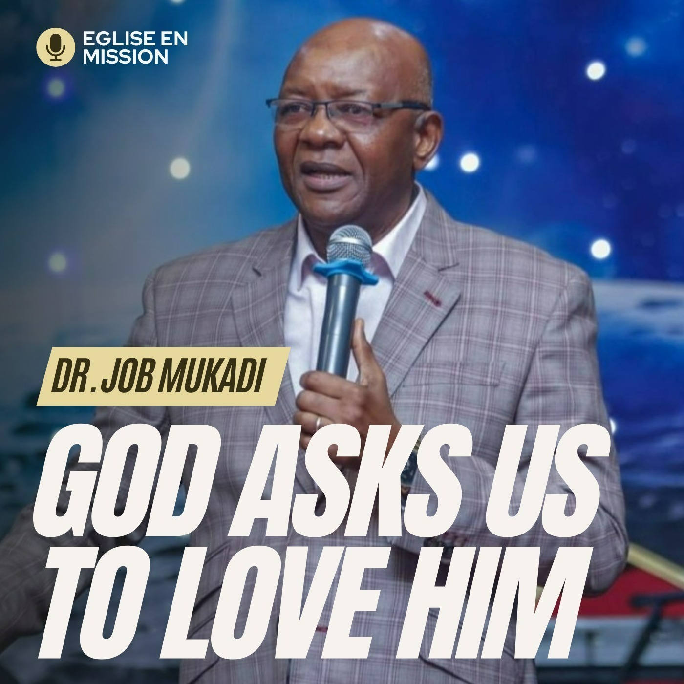 Dieu nous demande de L'aimer (God asks us to love Him) | Dr. Job Mukadi episode artwork