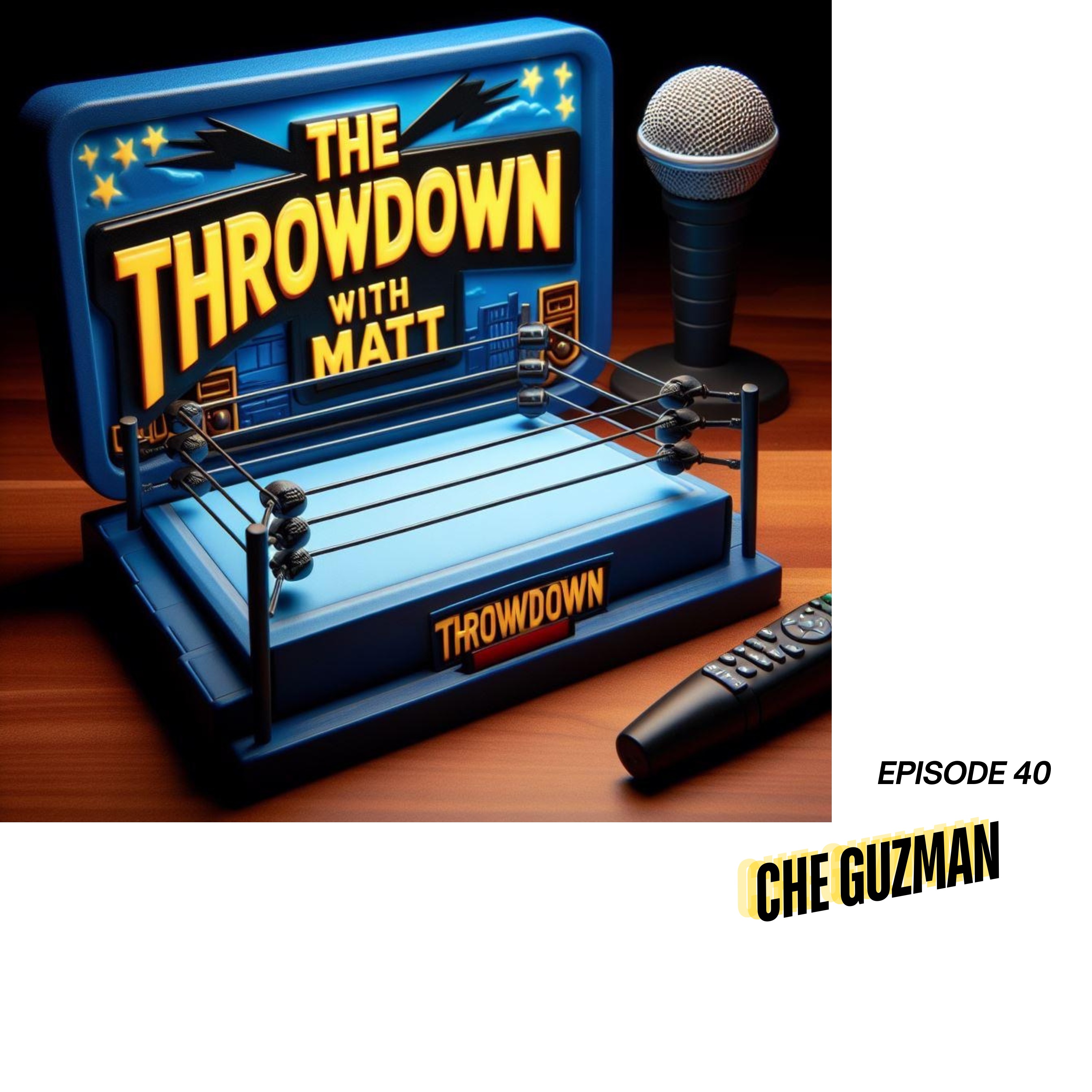 The Throwdown With Matt: Episode 40: "Money Making" Che Guzman episode artwork