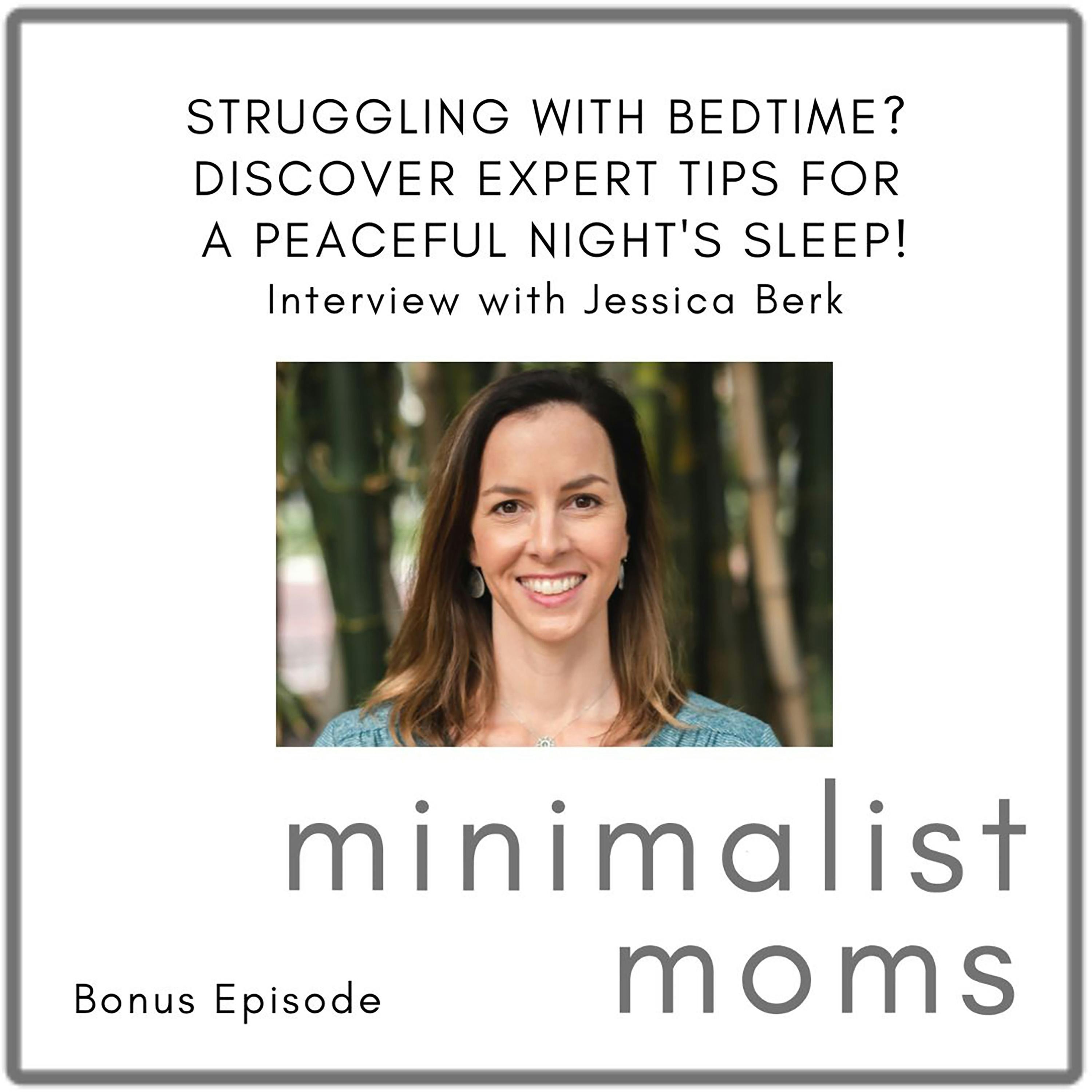 Struggling with Bedtime? Discover Expert Tips for a Peaceful Night's Sleep! | Jessica Berk (Bonus Episode)