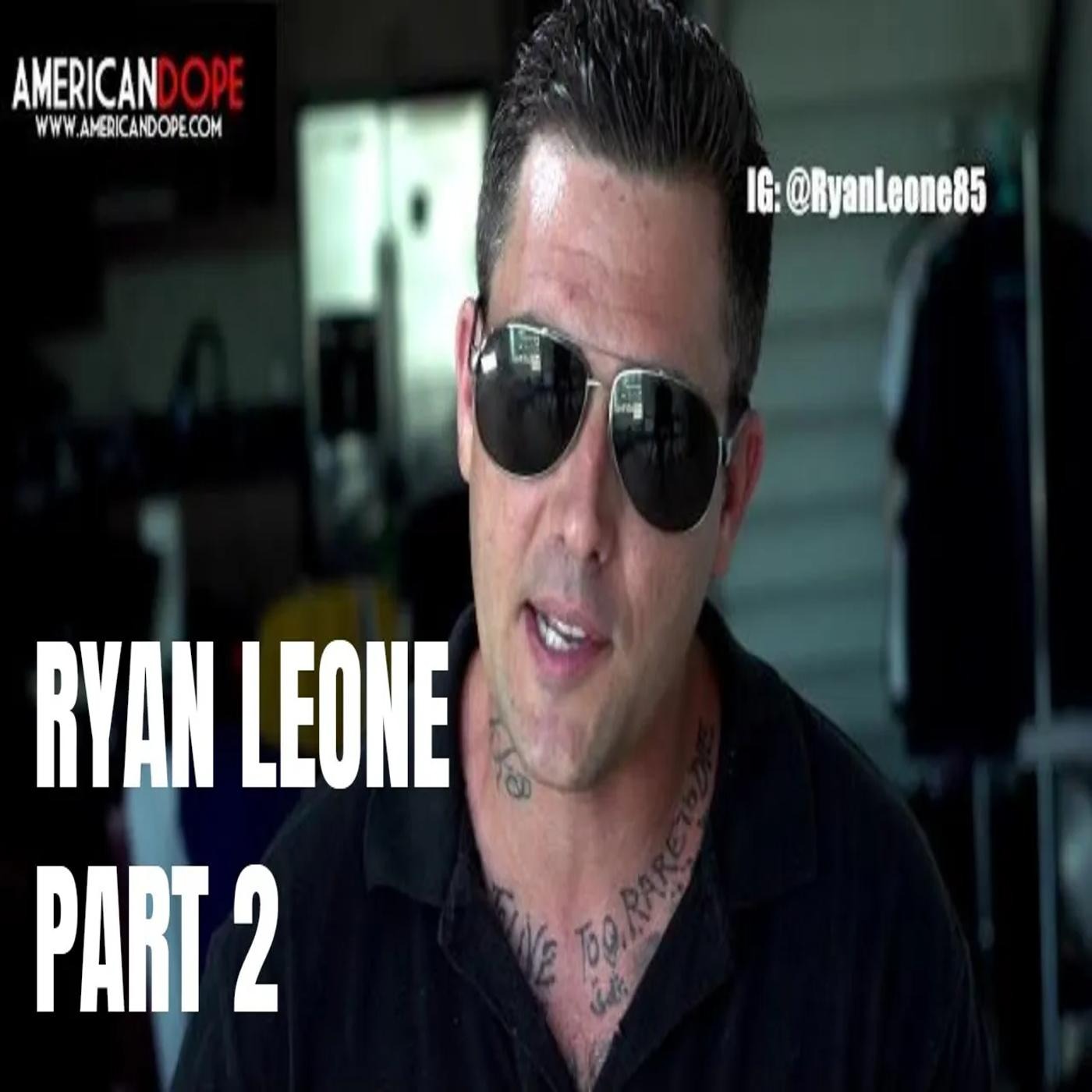 Smuggling H from East L.A. to Santa Barbara | Ryan Leone Part 2 episode artwork