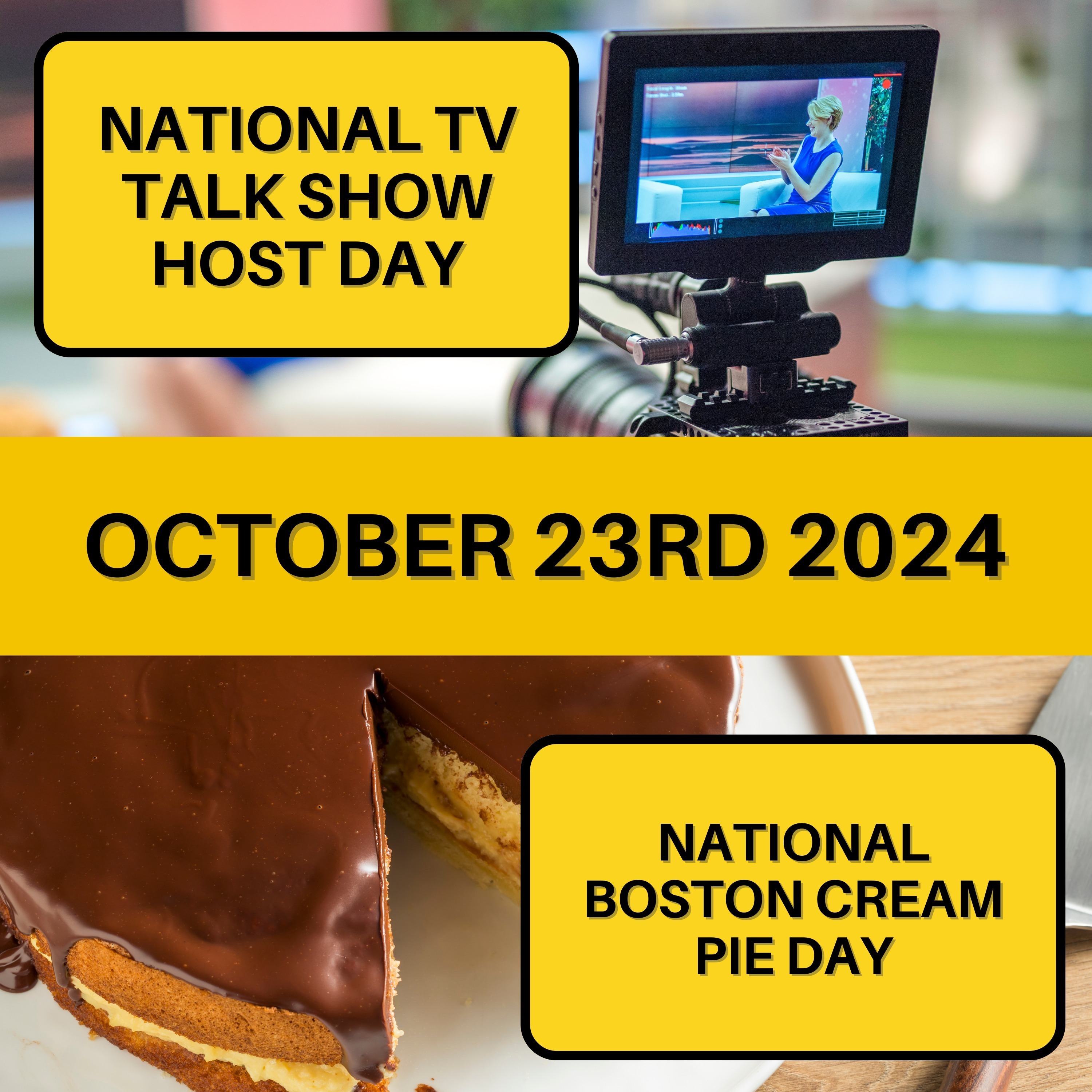 TV Talk Show Host Day & Boston Cream Pie Day