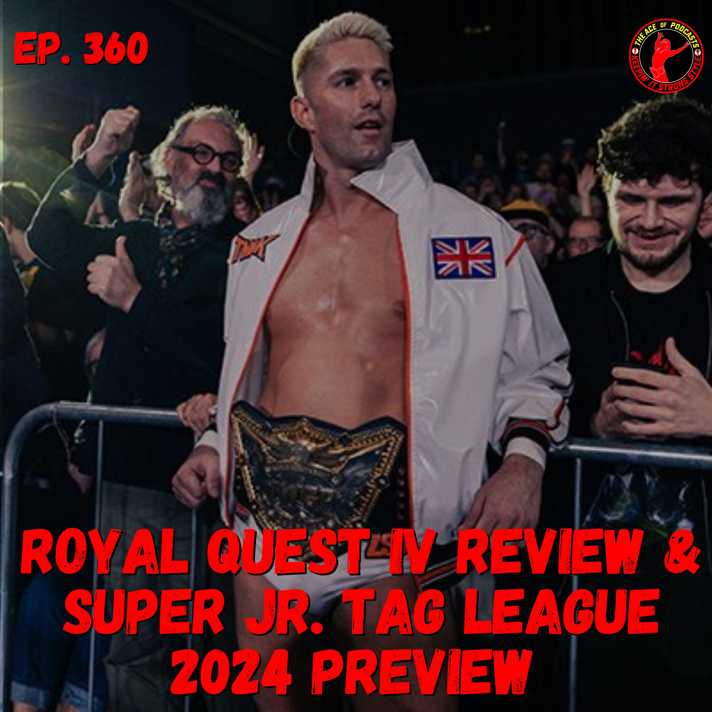 Keepin' It Strong Style - EP 360 - Royal Quest IV Review & Super Jr. Tag League 2024 Preview