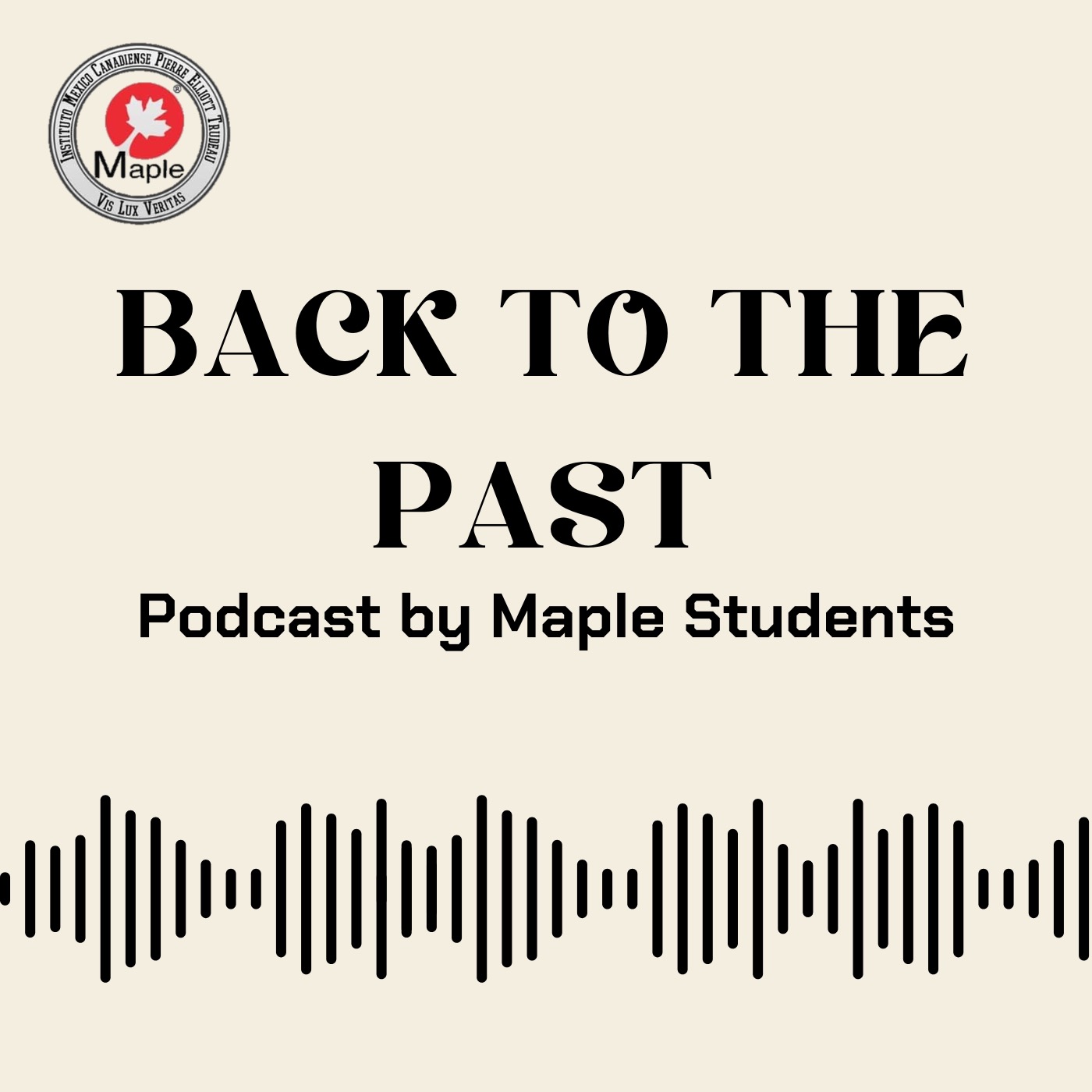 Back To The Past - Maple Institute Students podcast artwork