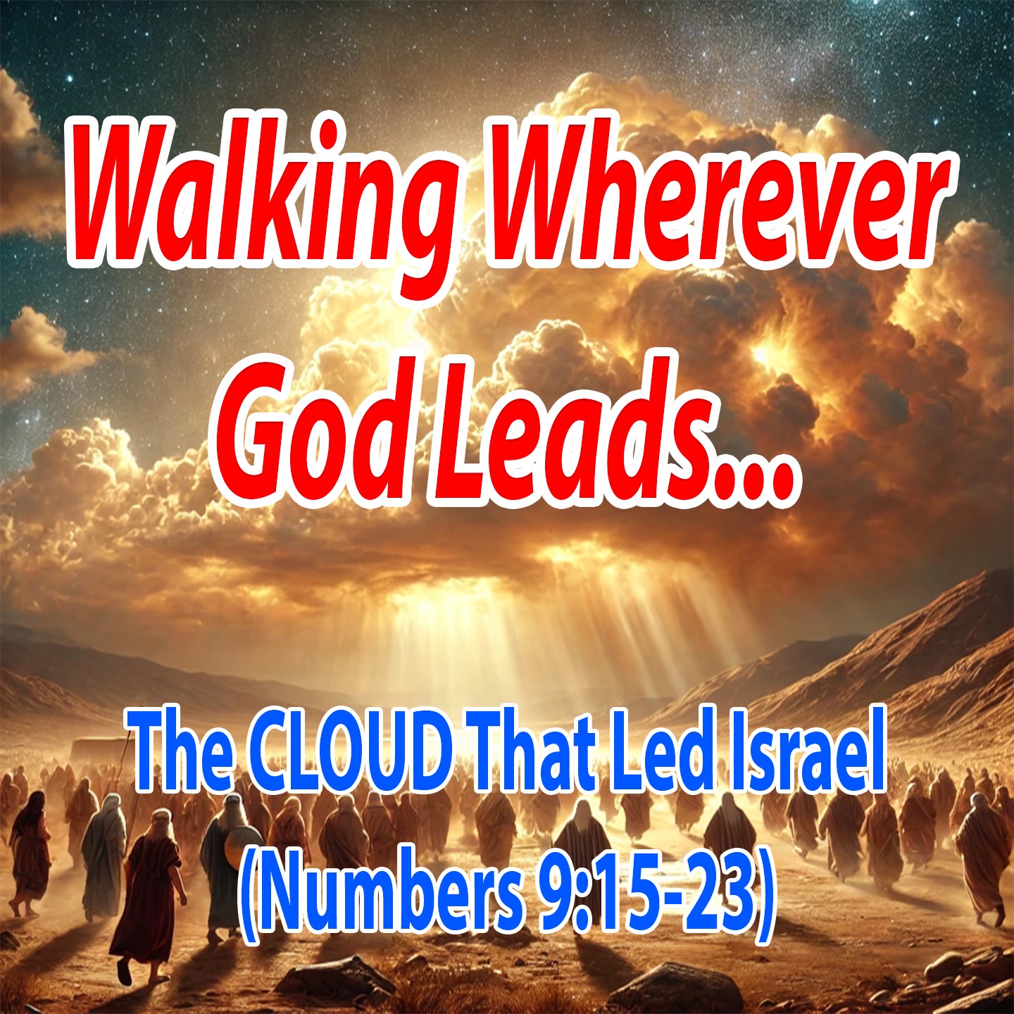 Walking Wherever God Leads… (Numbers 9:15-23) episode artwork