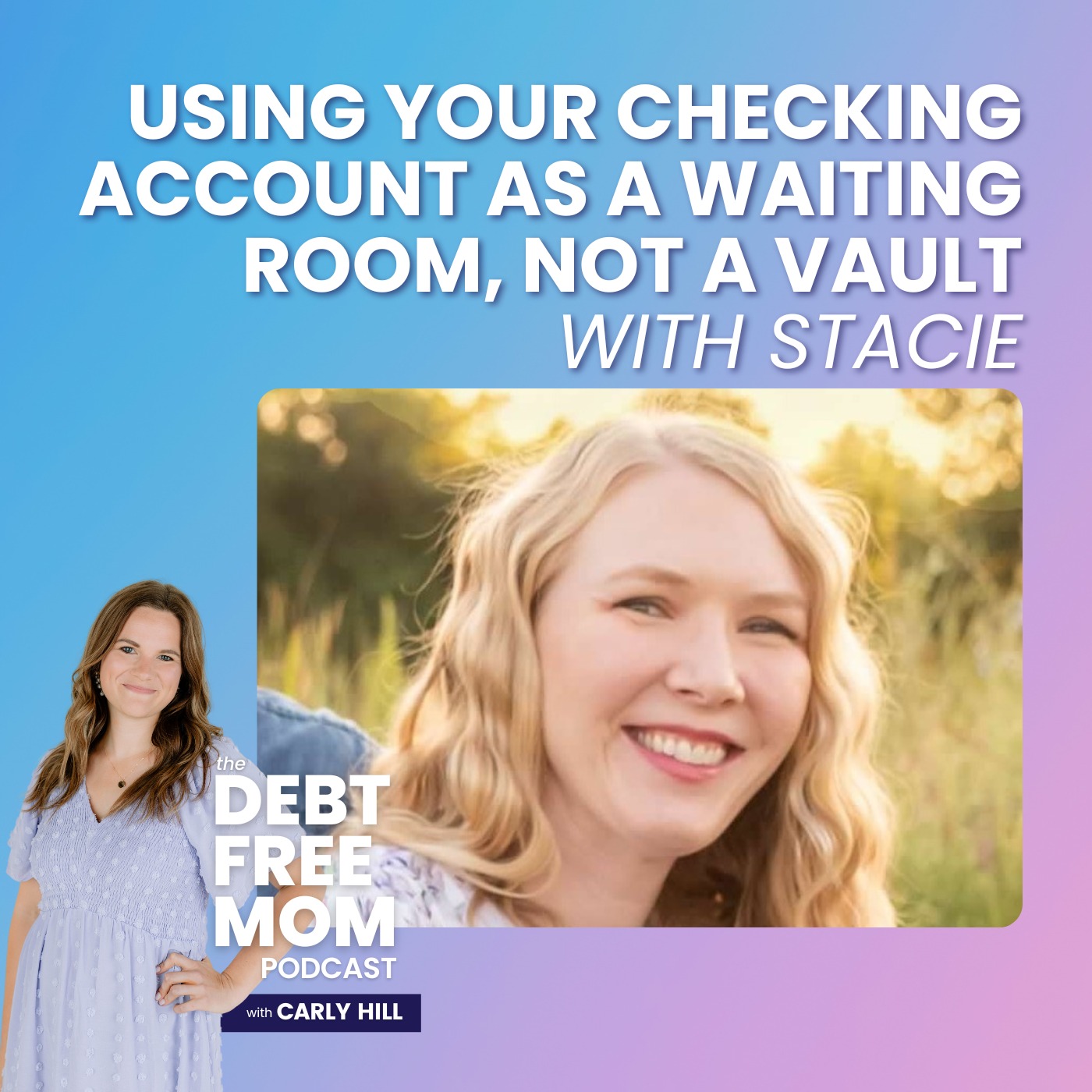 67 Using Your Checking Account as Waiting Room, Not a Vault with Stacie