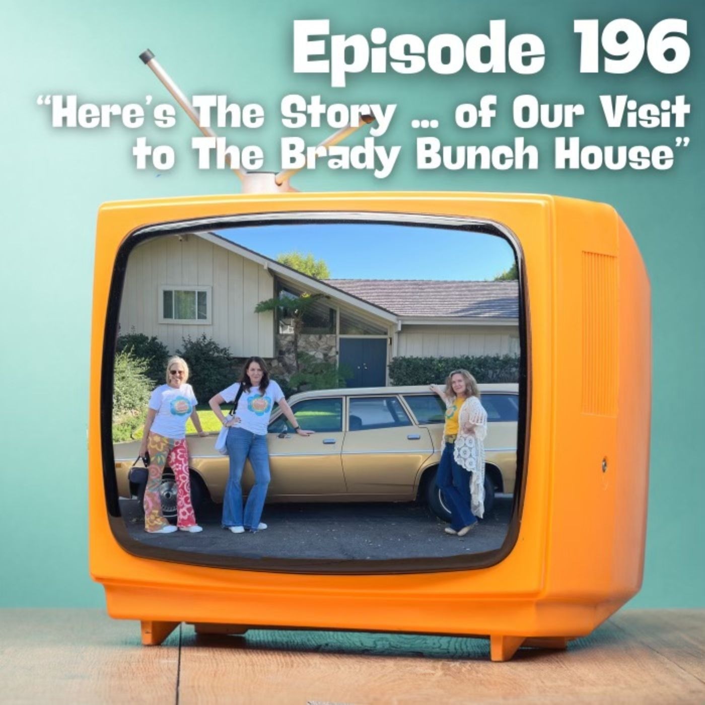 Here's The Story...of Our Visit to The Brady Bunch House episode artwork