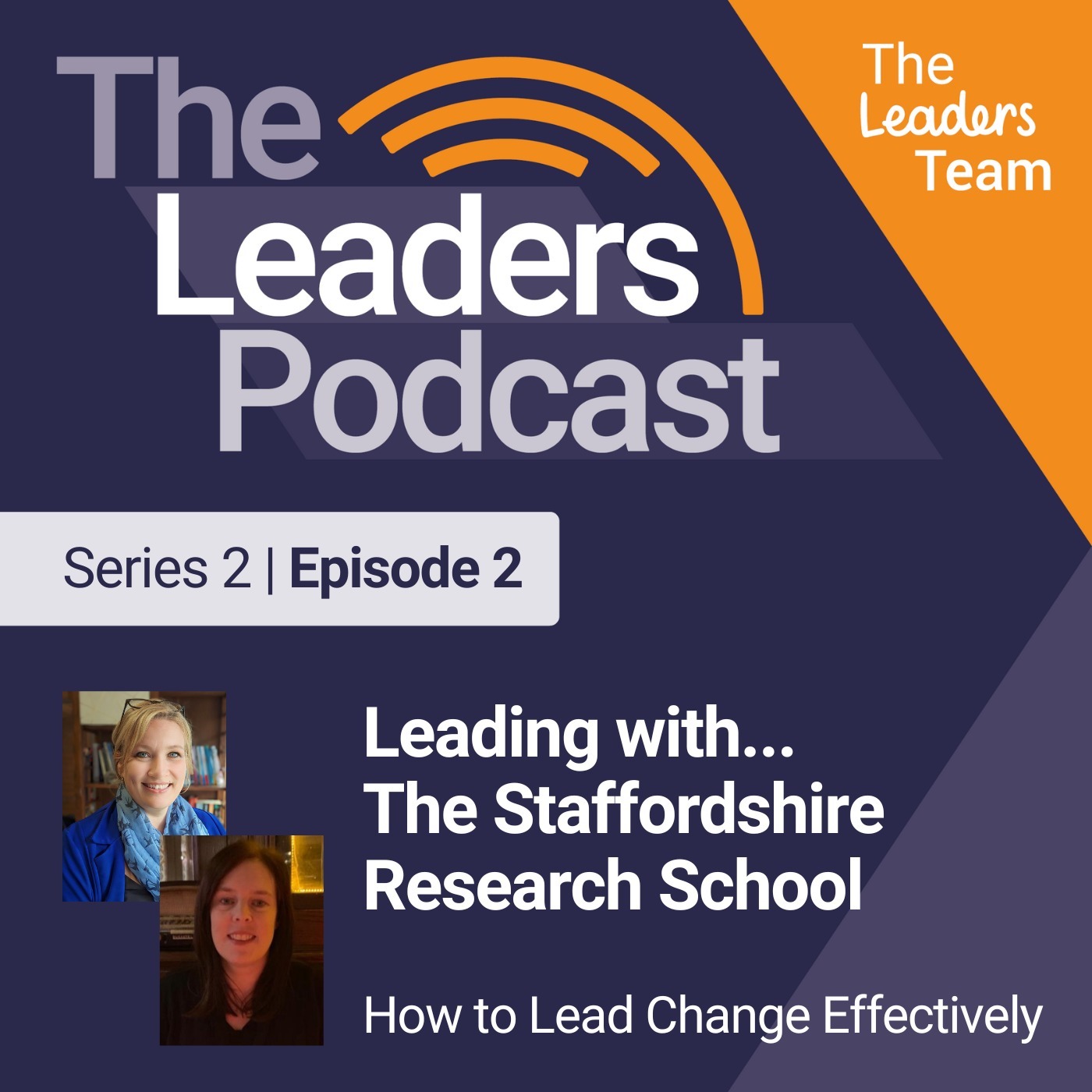 Leading with...The Staffordshire Research School: How to Lead Change Effectively episode artwork