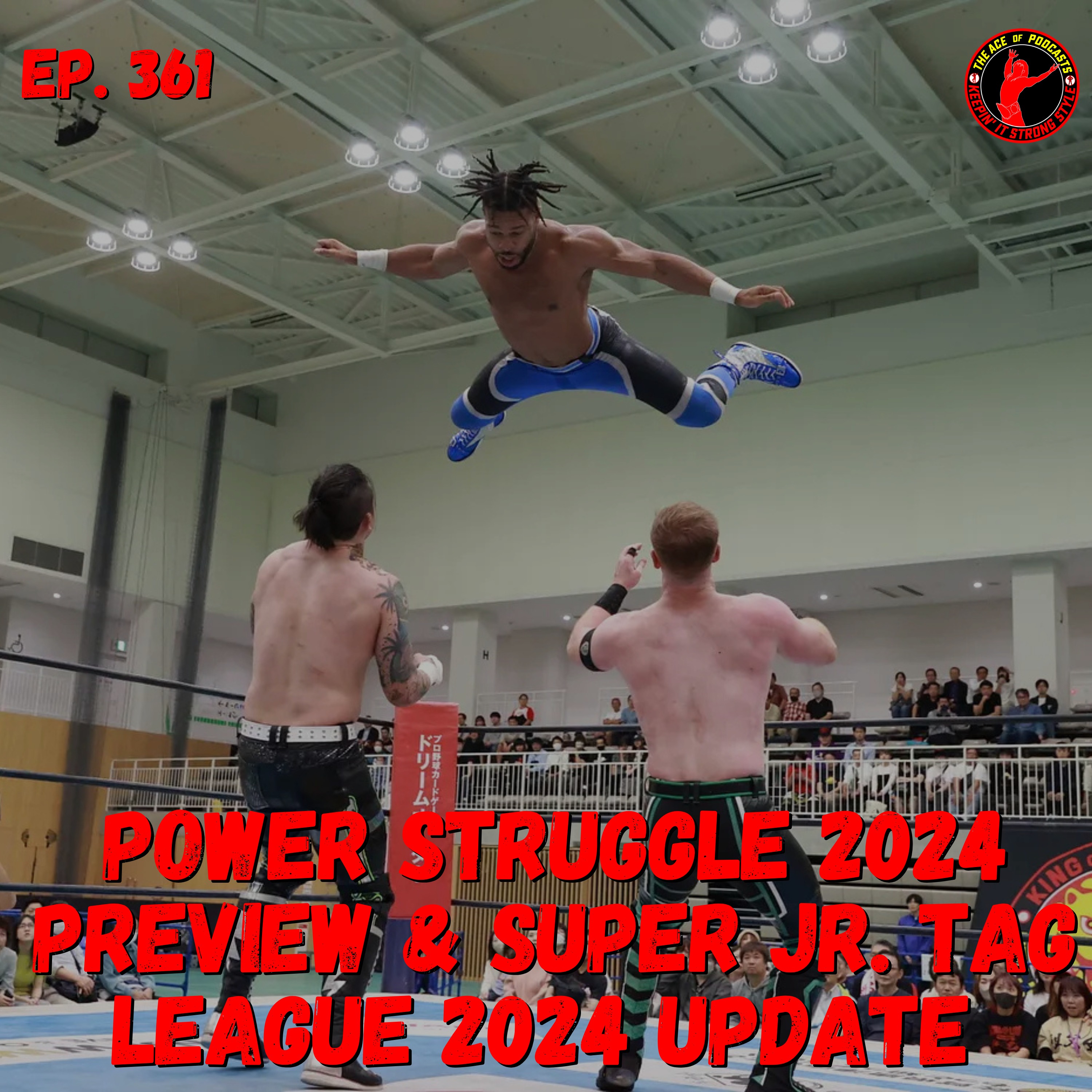 Keepin' It Strong Style - EP 361 - Power Struggle 2024 Preview + Super Jr. Tag League Nights 1-4 Review