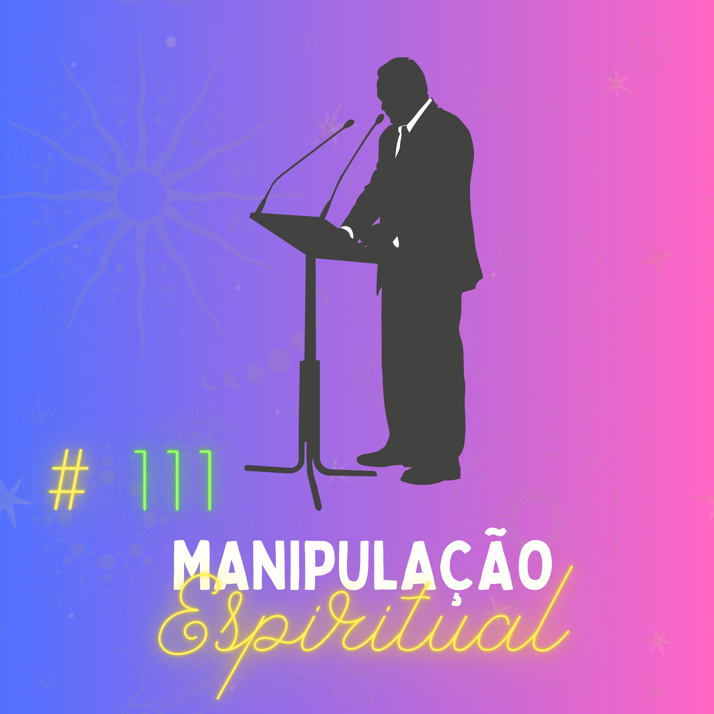 #111 - Os 7 Sinais da Manipulação Espiritual