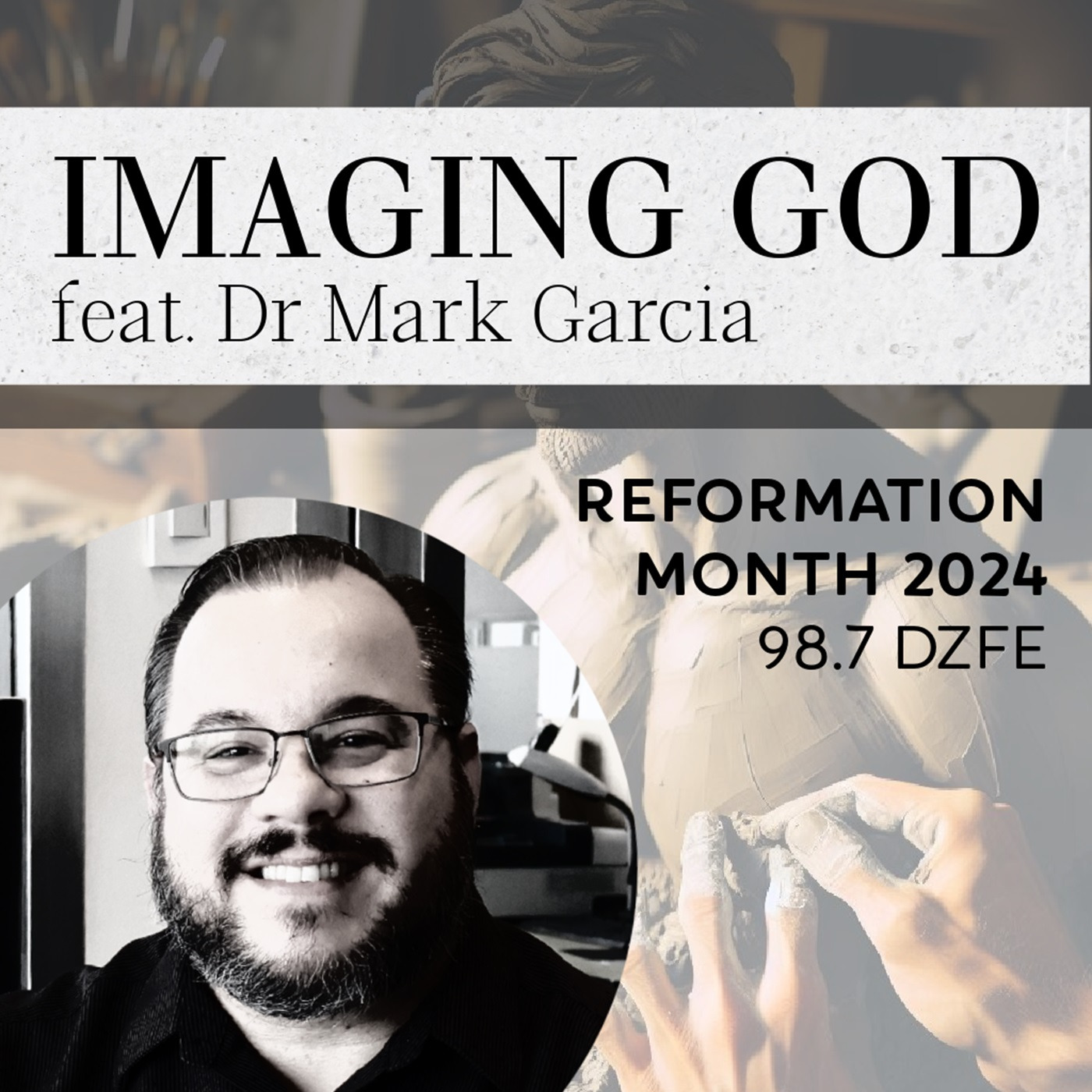 Reformation Month 2024: Imaging God (feat. Dr. Mark Garcia)