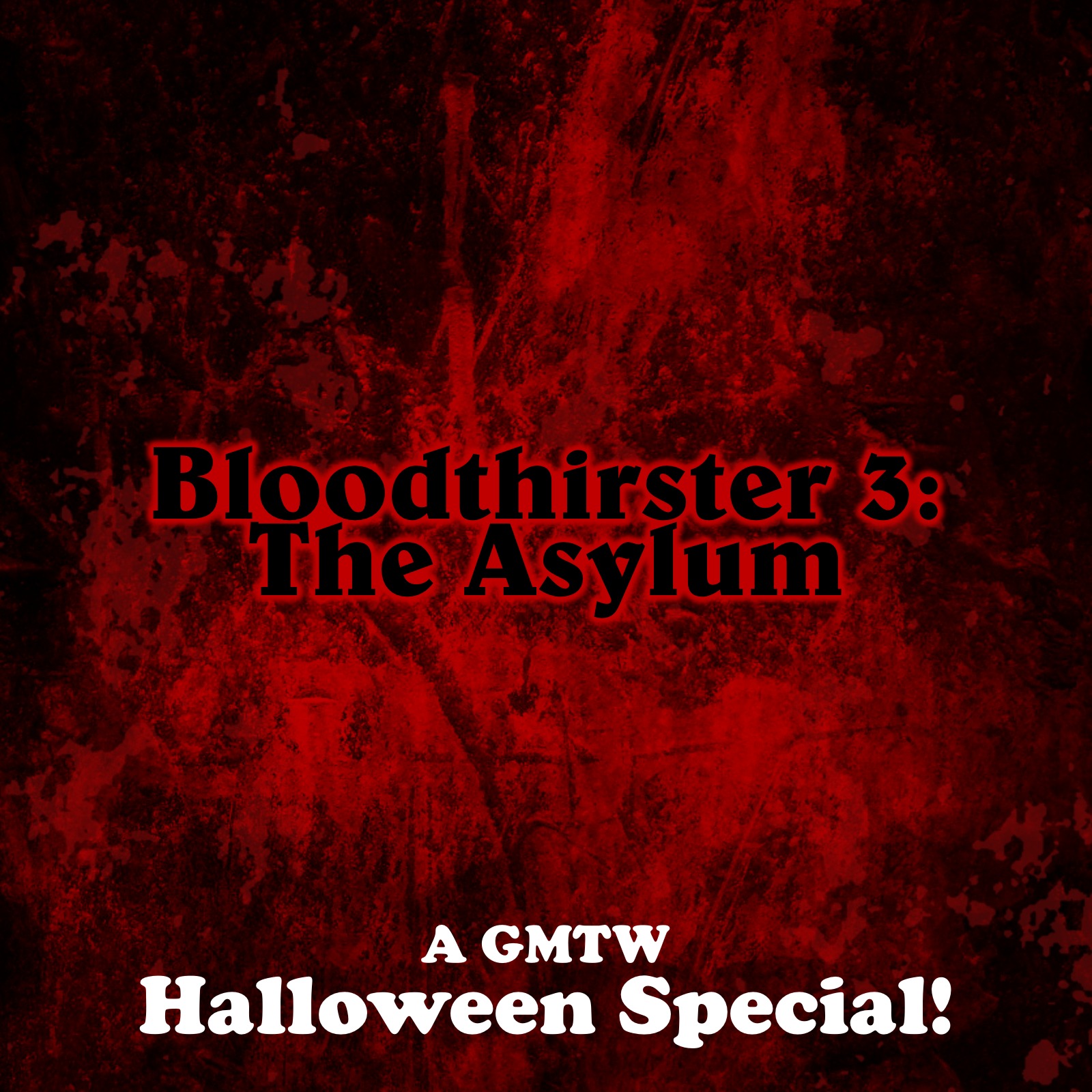 [EP362] "A GMTW Halloween Special! Bloodthirster 3: The Asylum." episode artwork