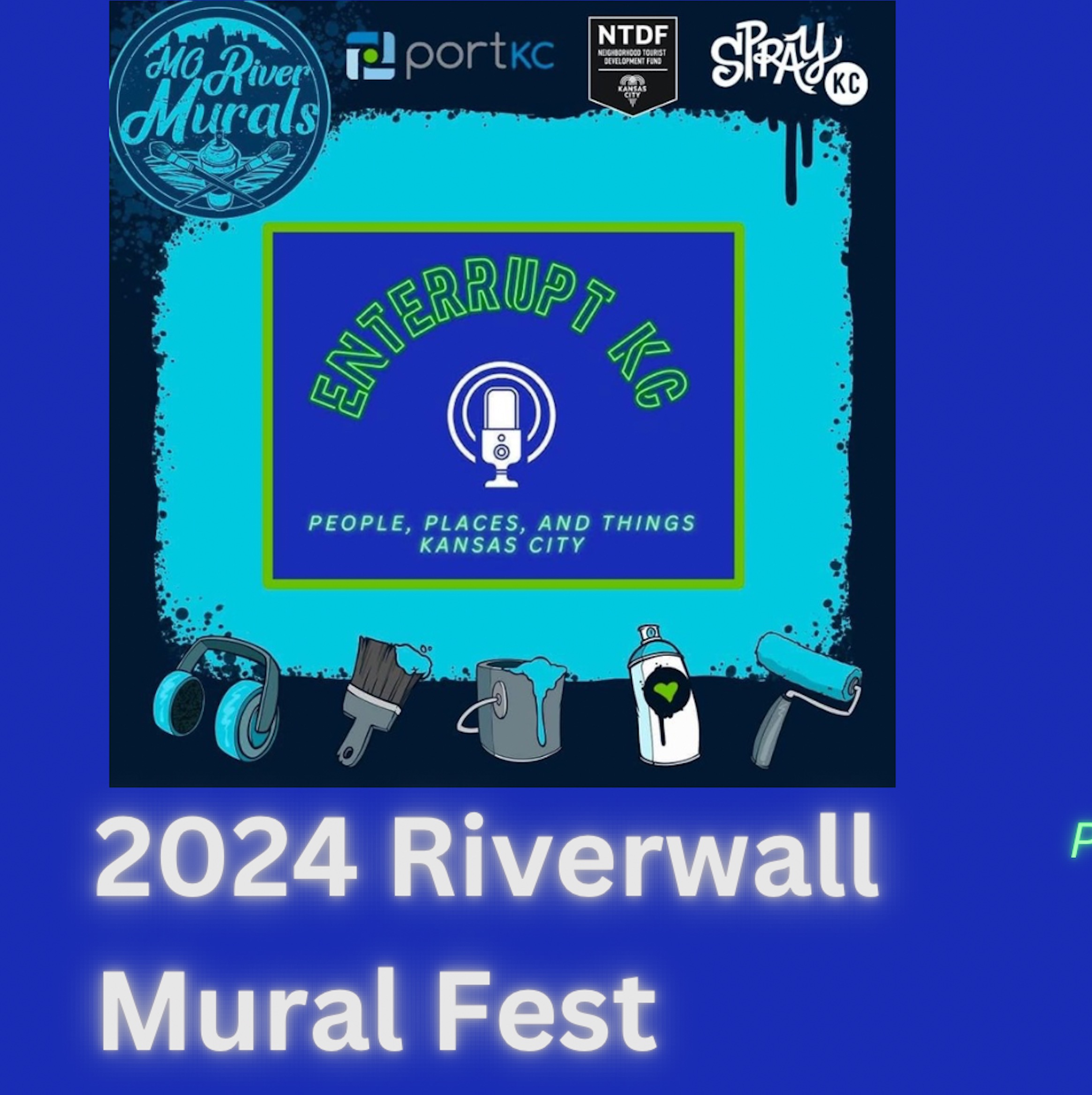 2024 MO Riverwall Mural Fest, New Kansas City Art!