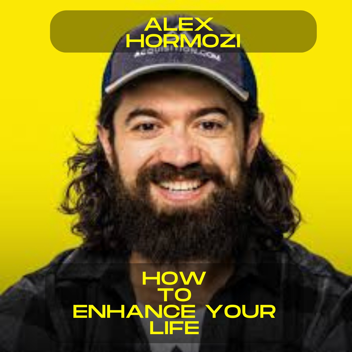 Alex Hormozi - How to enhance your life motivational speech