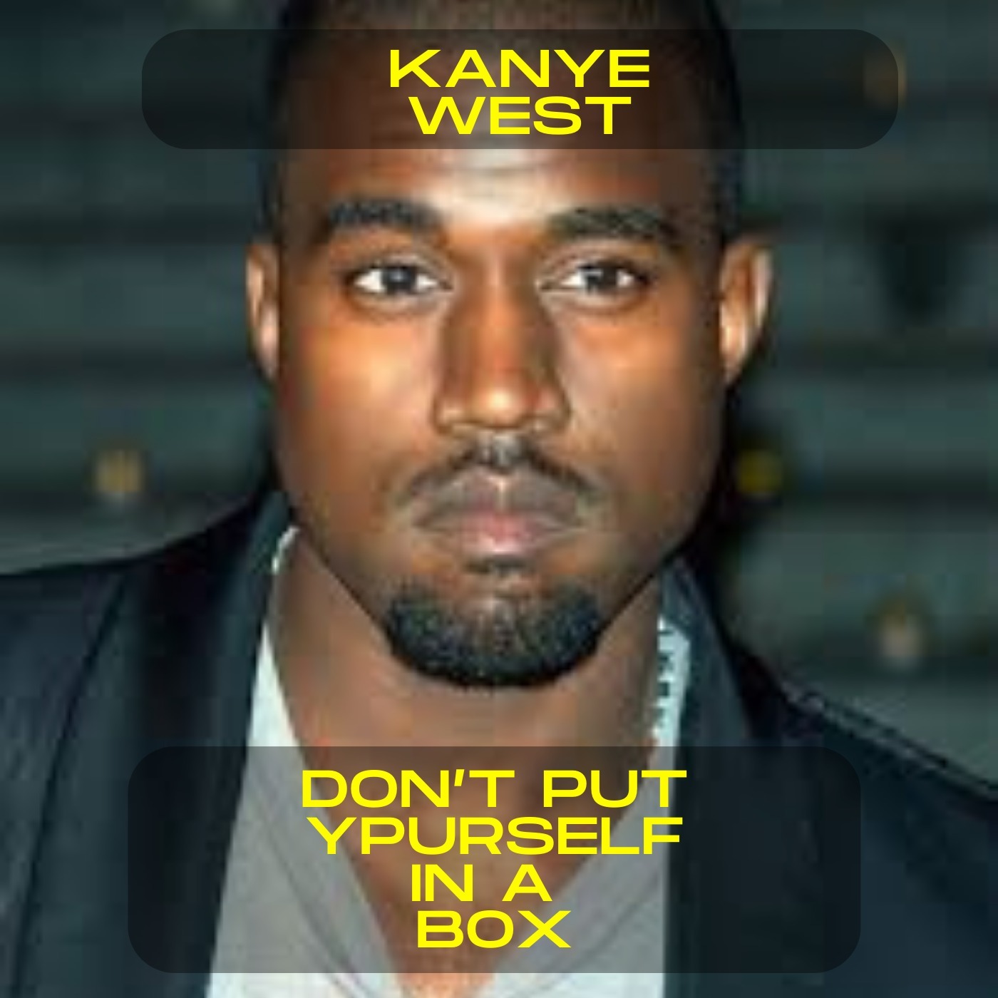 Kanye West - Don't put yourself in a box motivational speech