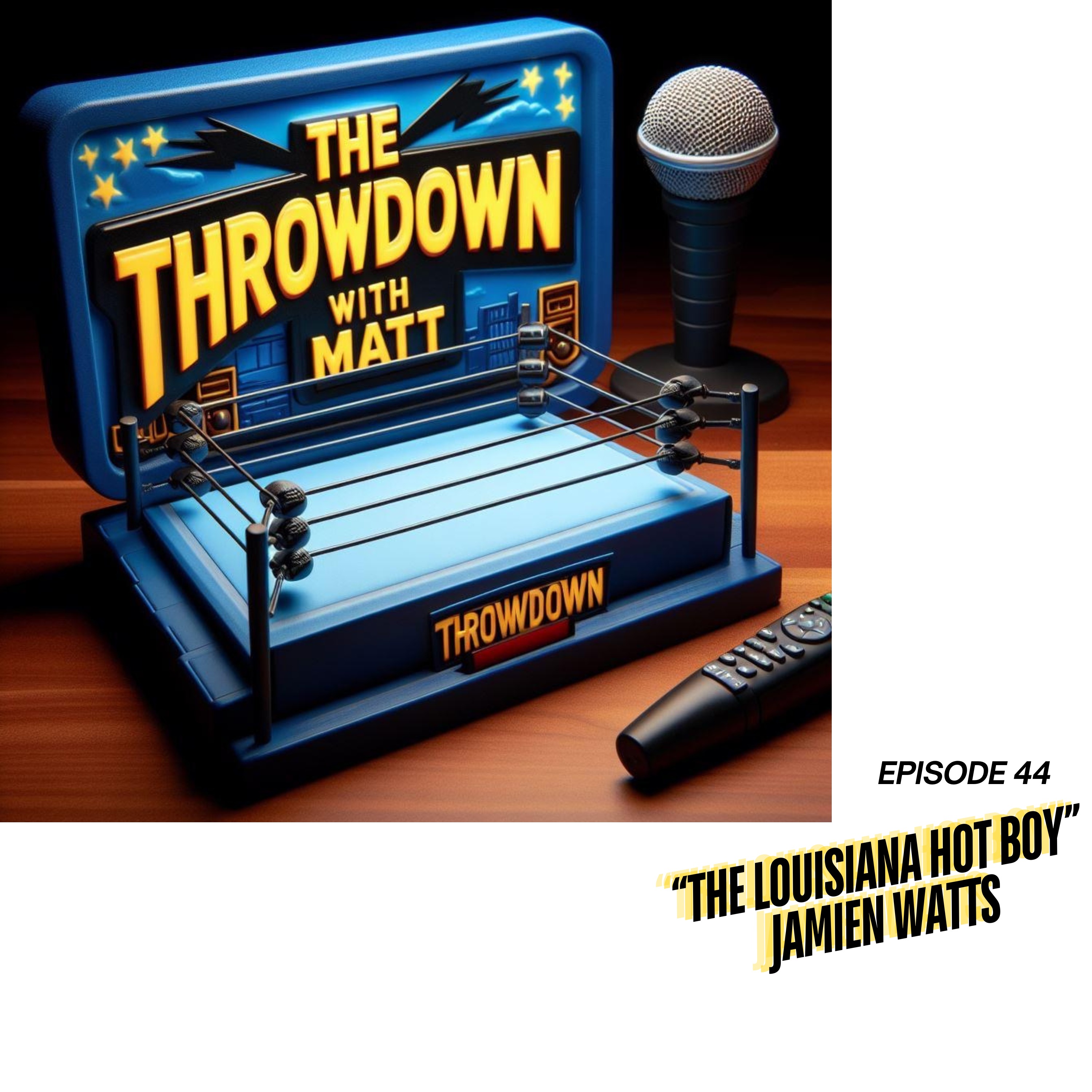 The Throwdown With Matt: Episode 44: "The Louisiana Hot Boy" Jamien Watts episode artwork