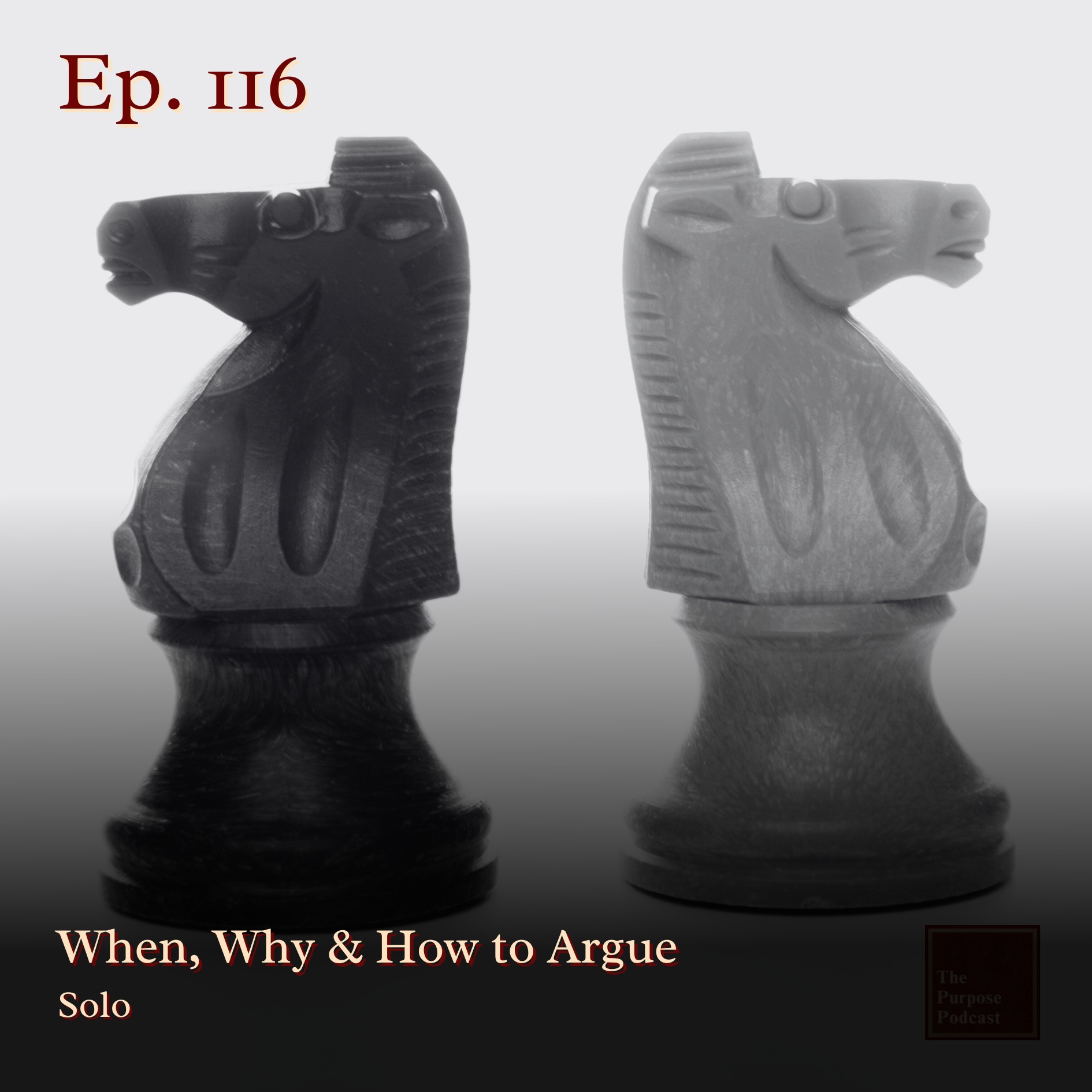 Ep. 116 - When, Why & How to Argue | Solo episode artwork
