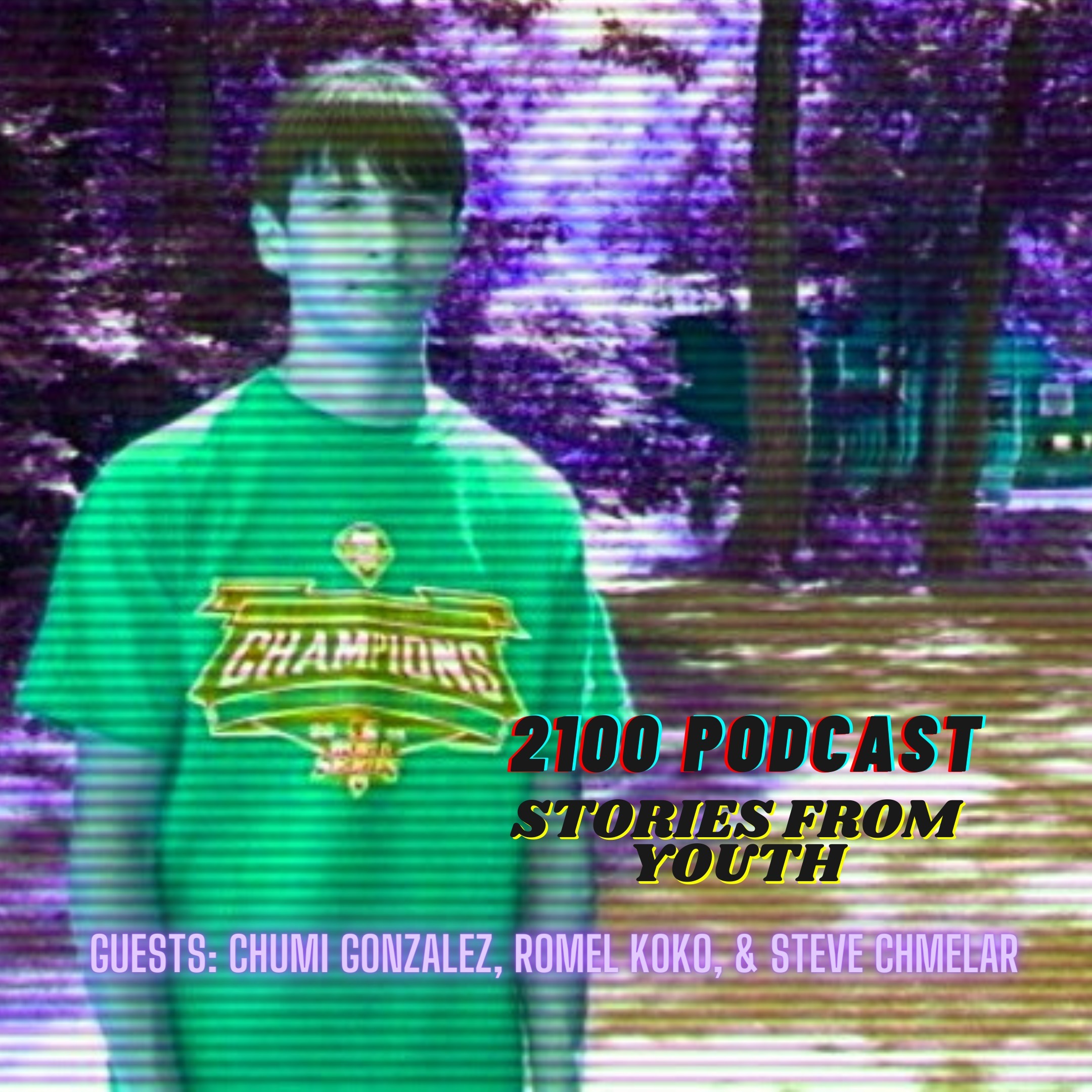 Stories From Youth (w/ Romel Koko, Chumi Gonzalez, & Steve Chmelar)