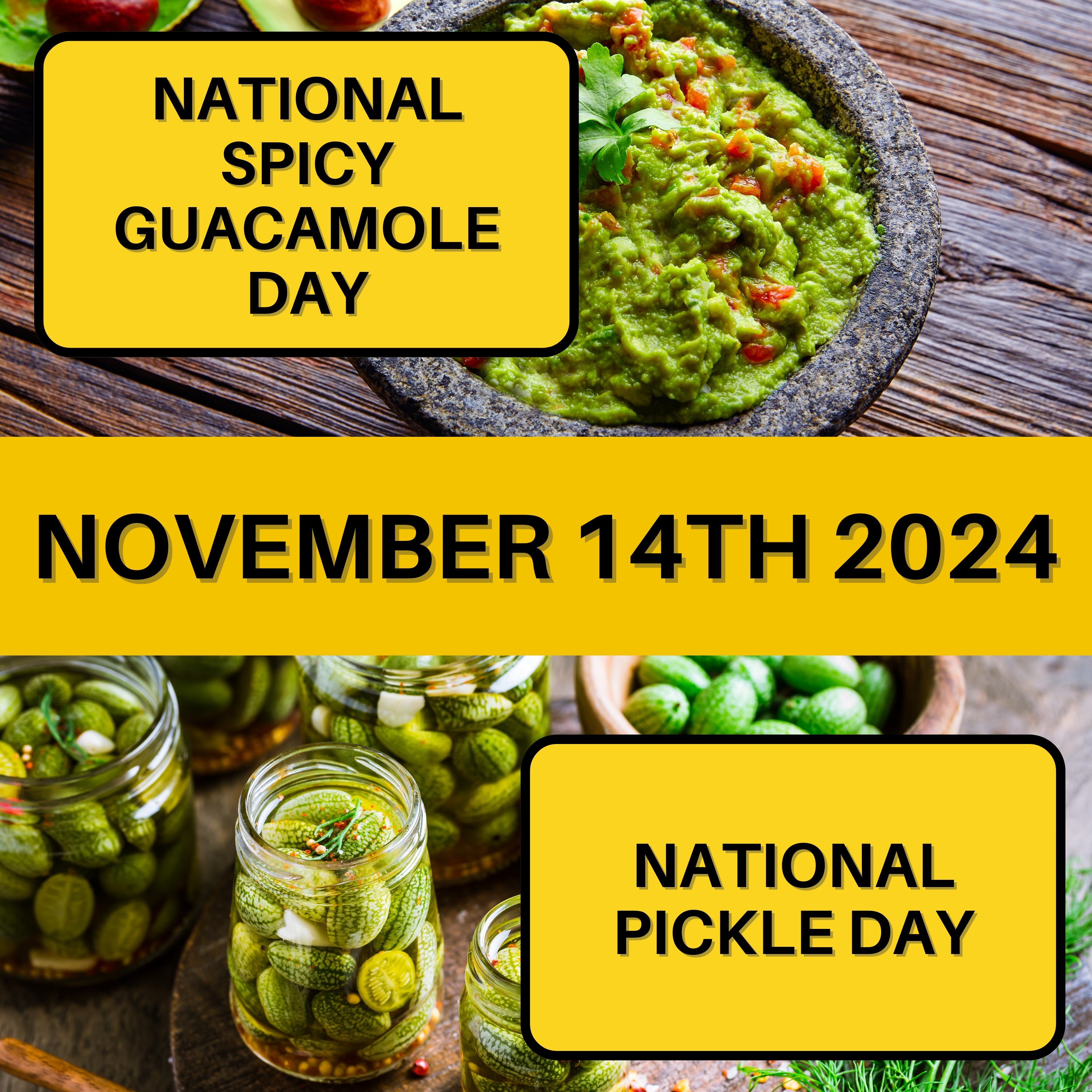 National Spicy Guacamole Day & National Pickle Day
