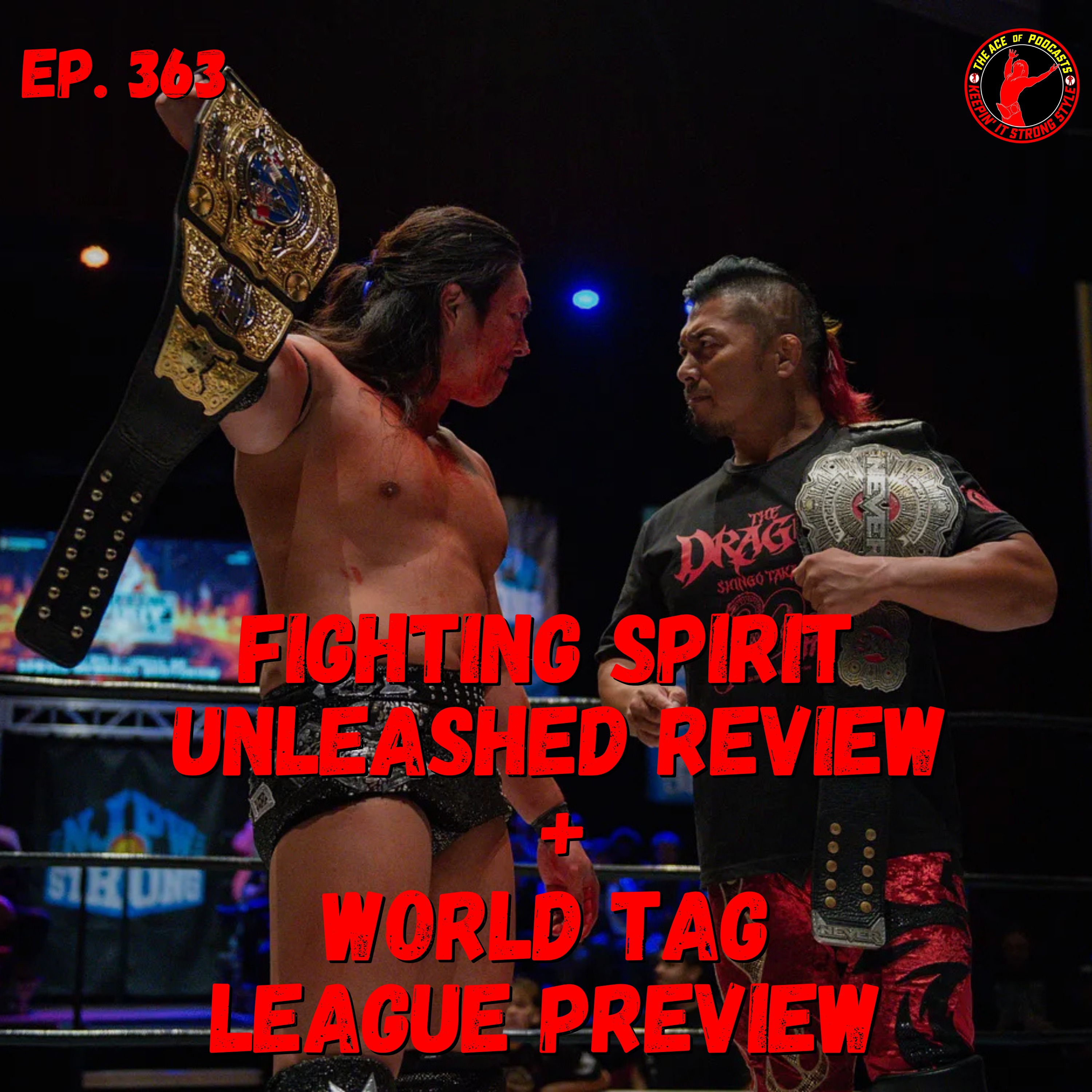 Keepin' It Strong Style - EP 363 - Fighting Spirit Unleashed Review + World Tag League Preview