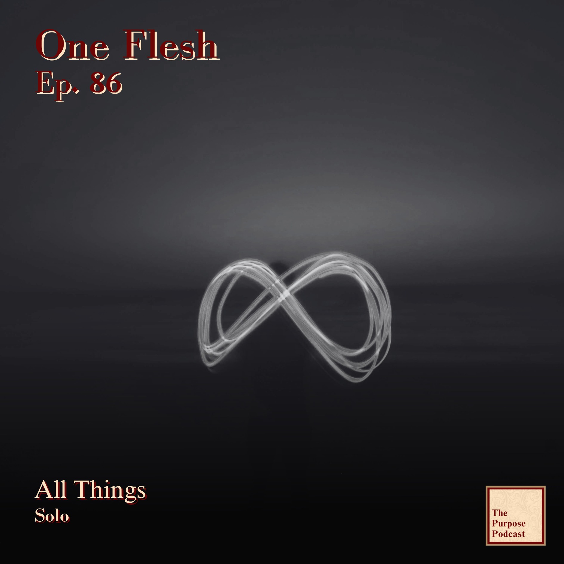 One Flesh Ep. 86 - All Things | Solo episode artwork