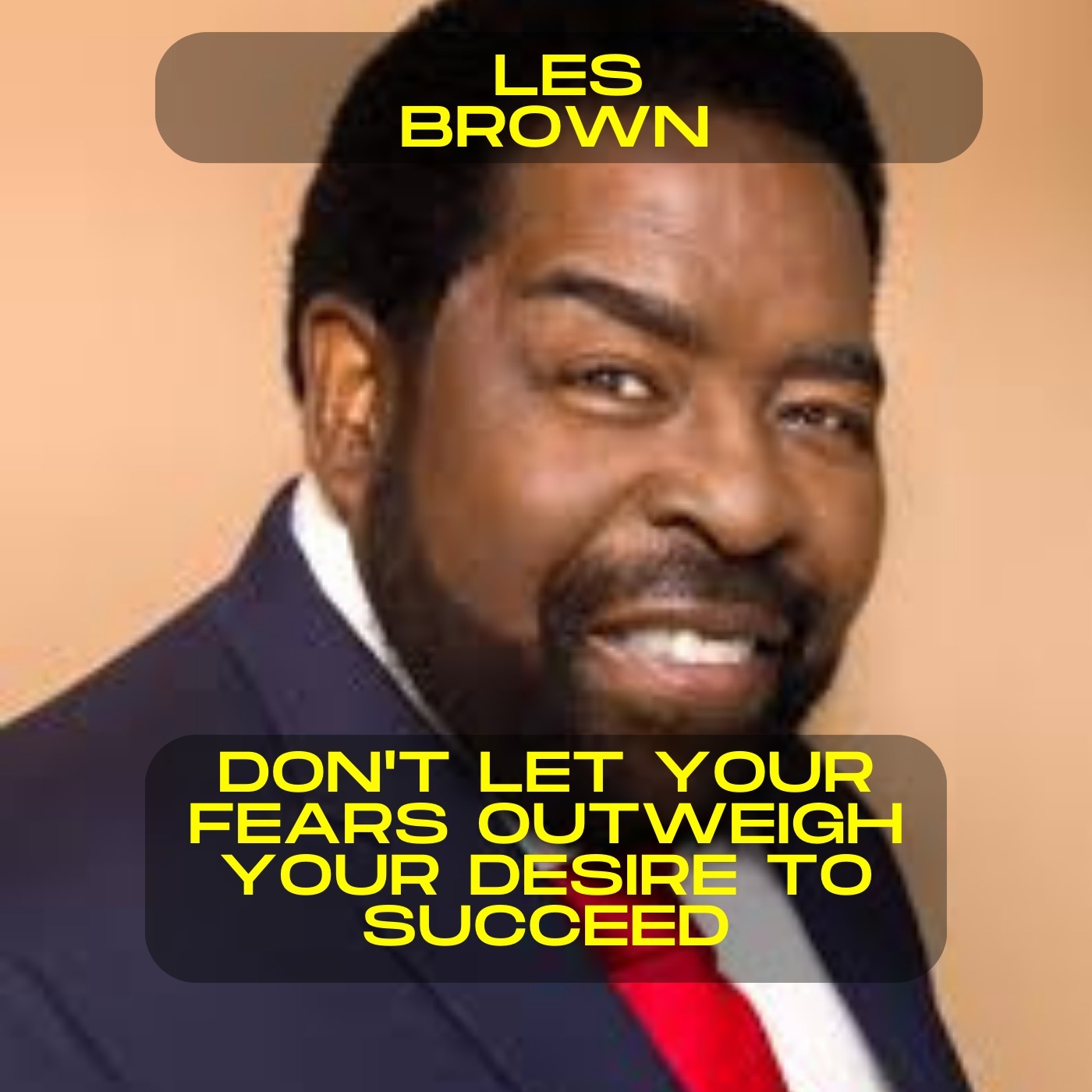 Les Brown - Don't let your fears outweigh your desire to succeed motivational speech