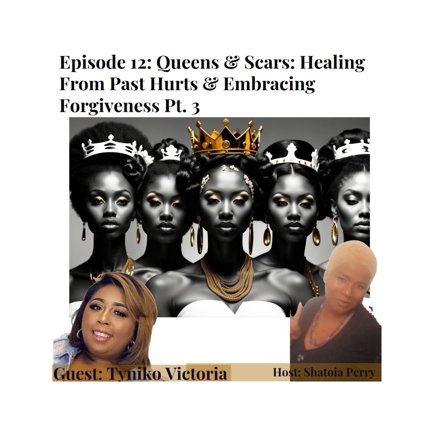 Episode 12 : Queens & Scars: Healing From Past Hurts & Embracing Forgiveness episode artwork
