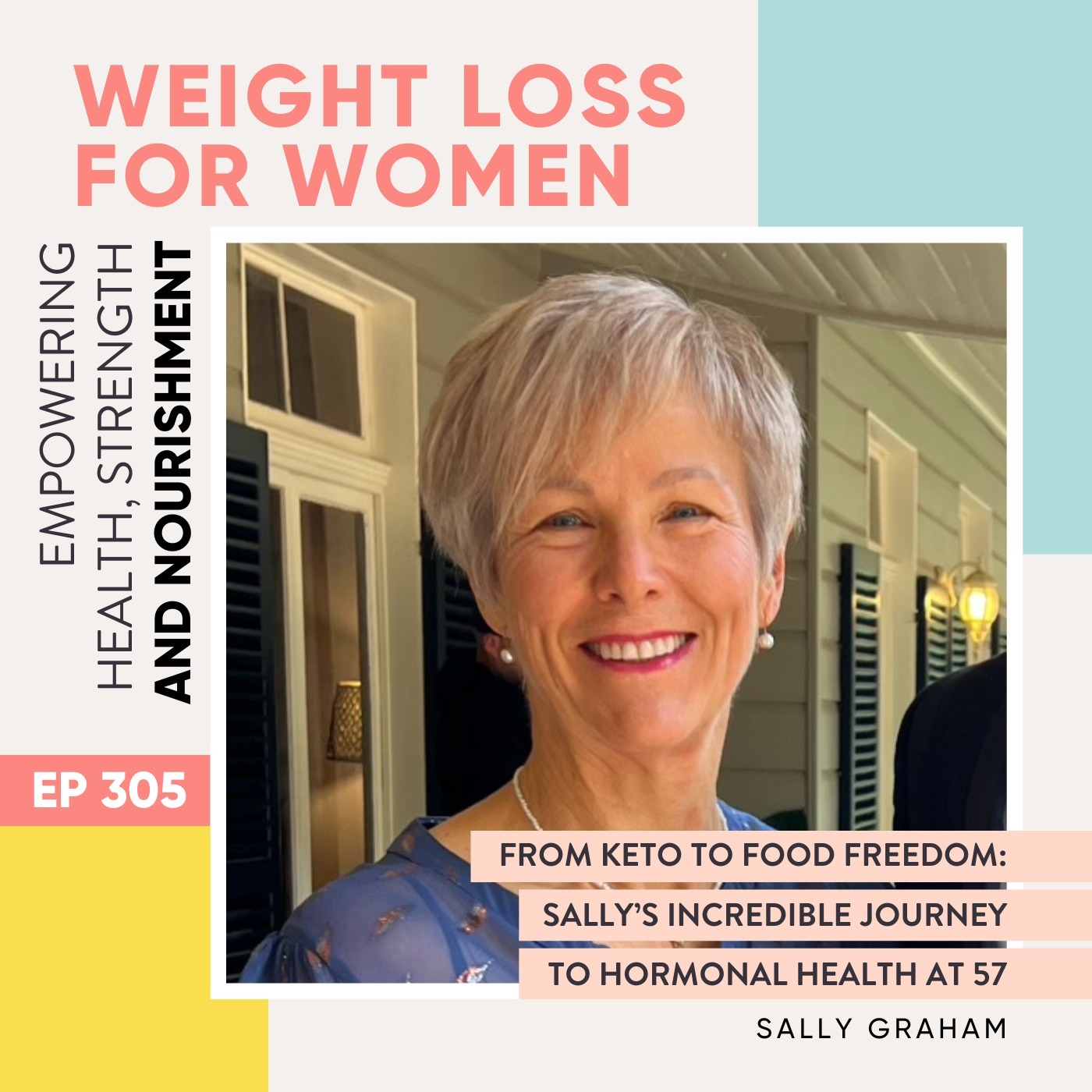 #305 - From Keto to Food Freedom: Sally’s Incredible Journey to Hormonal Health at 57