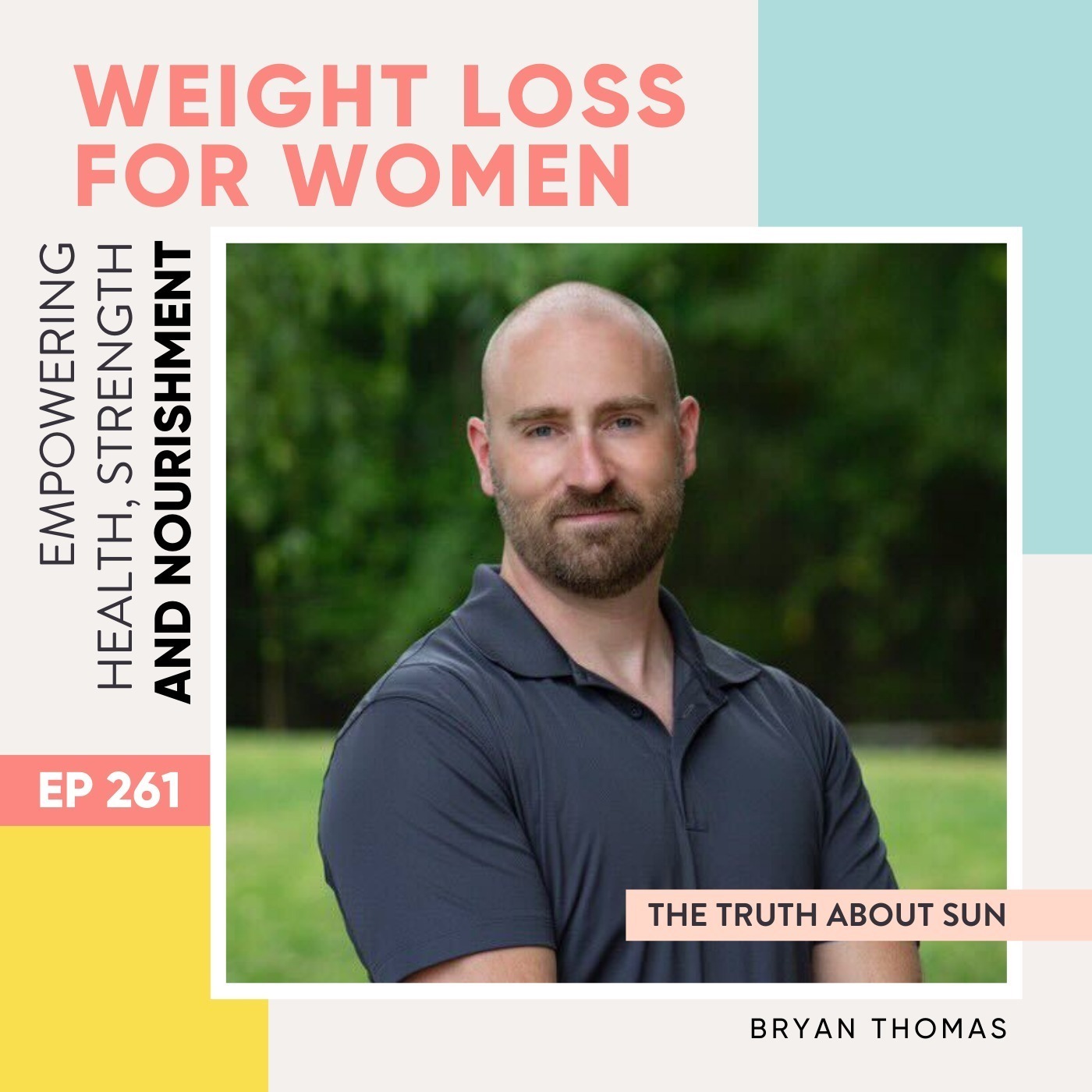#261 - The Truth About Sun with Bryan Thomas