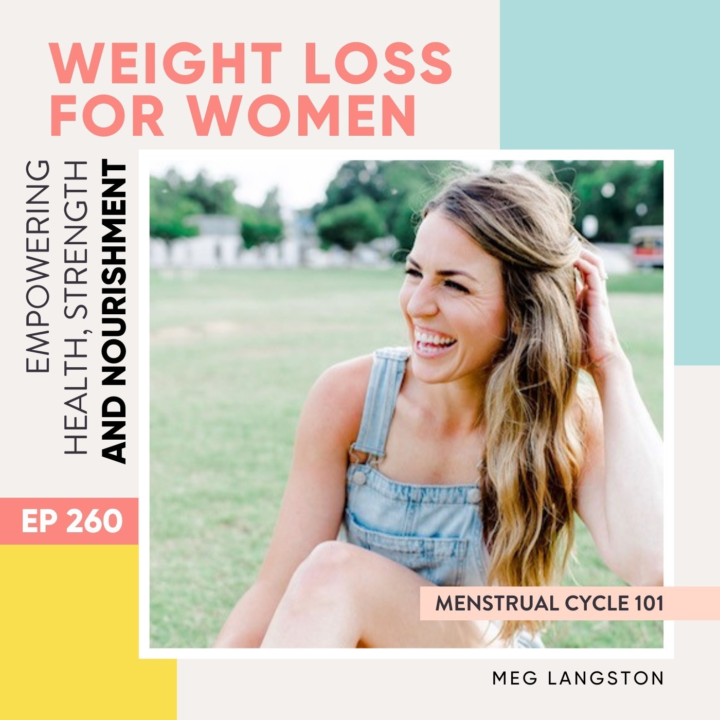 #260 - Menstrual Cycle 101 with Meg Langston