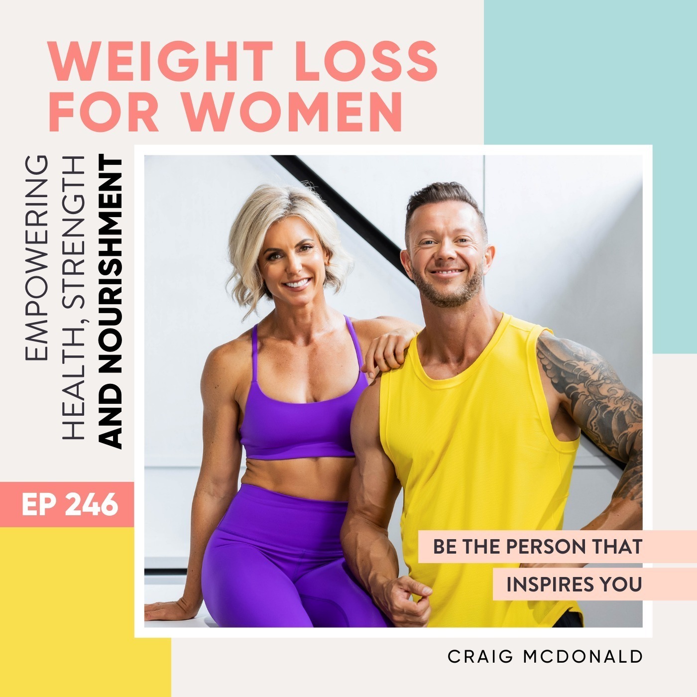 #246 - Be the Person that Inspires You with Craig McDonald