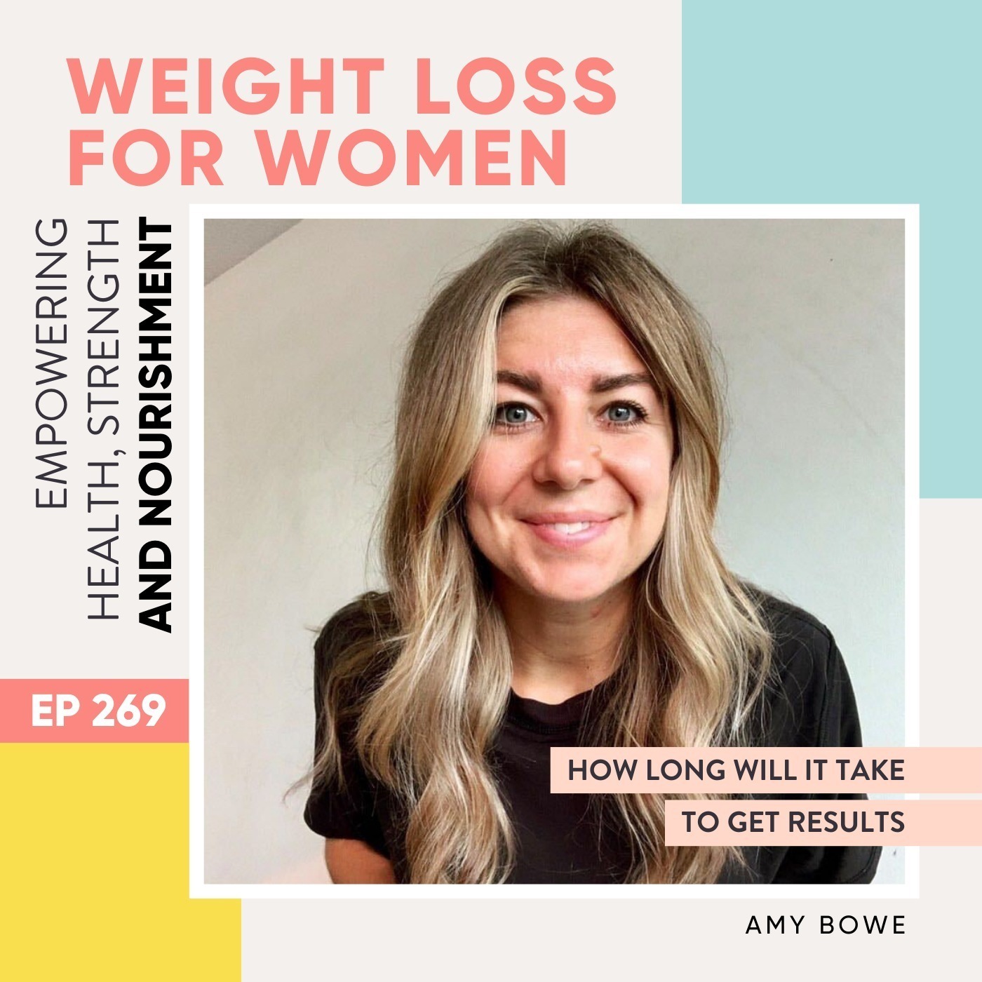 #269 - How long will it take to get results with Amy Bowe